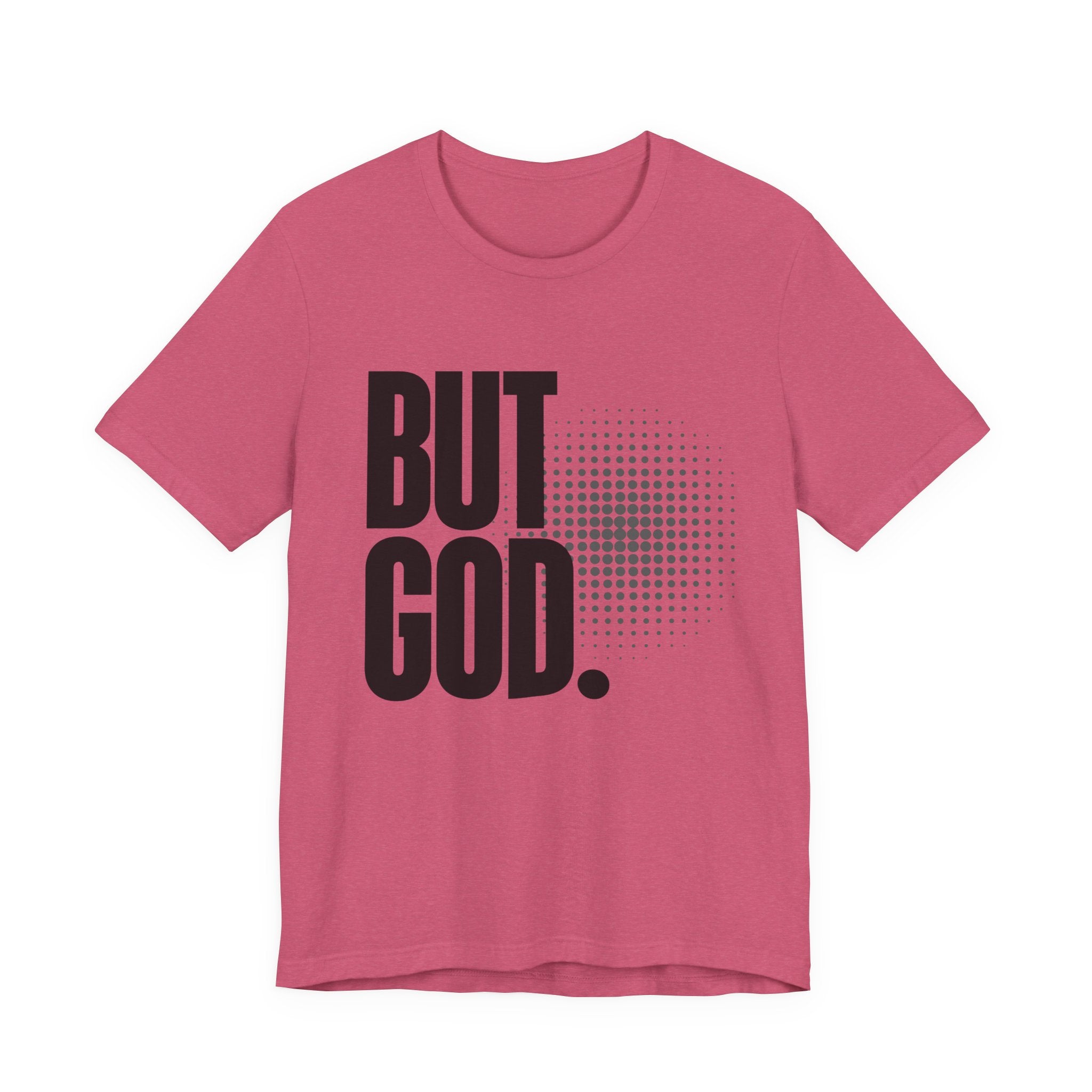 But God Tee | Perfect for Gift, Casual Wear, Christian Clothing, Gifts for Ministry, Christmas Gifts, Birthday Gifts, Gifts for Her, Gifts for Friends