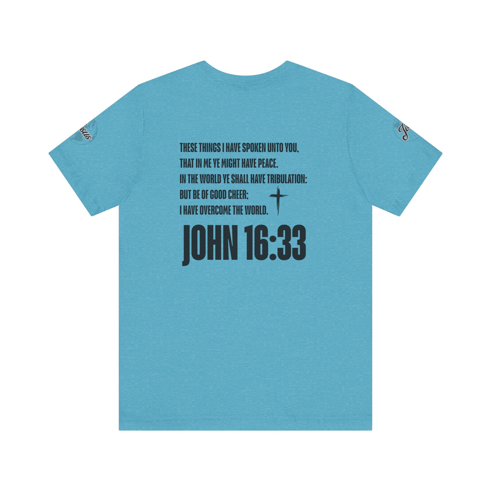 Be of Good Cheer John 16:33 Tee | Perfect for Gift, Casual Wear, Christian Clothing, Gifts for Ministry, Christmas Gifts, Birthday Gifts, Gifts for Her, Gifts for Friends