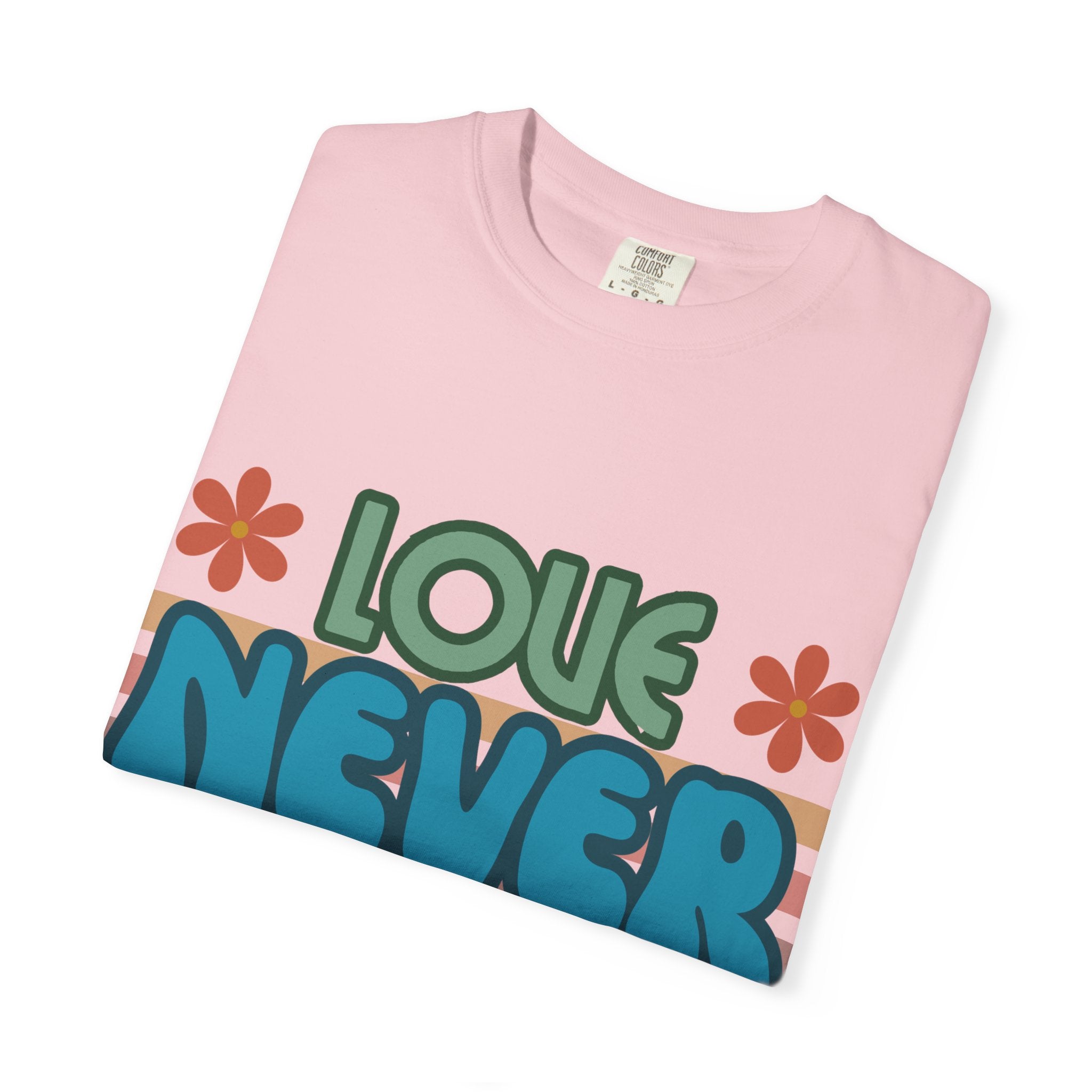 Love Never Fails Unisex Garment-Dyed T-shirt, Christian Tshirts, Christian Merchandise, Gifts for Church, Gifts for Christmas, Gifts for Birthdays, Christian Apparel