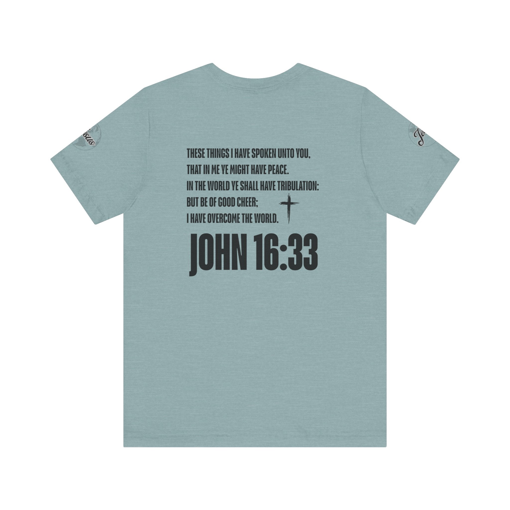 Be of Good Cheer John 16:33 Tee | Perfect for Gift, Casual Wear, Christian Clothing, Gifts for Ministry, Christmas Gifts, Birthday Gifts, Gifts for Her, Gifts for Friends