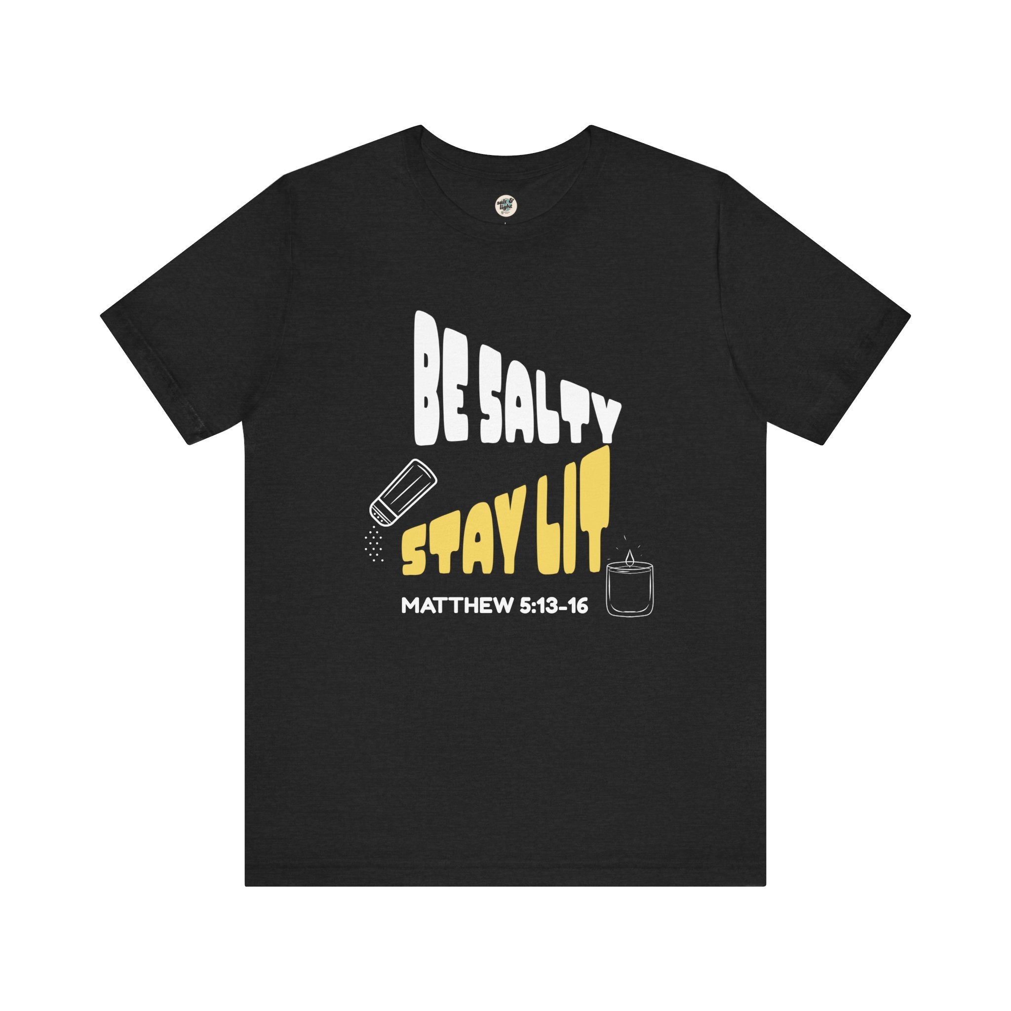 Be Salty Stay Lit Tee, Perfect for Gift, Casual Wear, Christian Clothing, Gifts for Ministry, Christmas Gifts, Birthday Gifts, Gifts for Her, Gifts for Friends