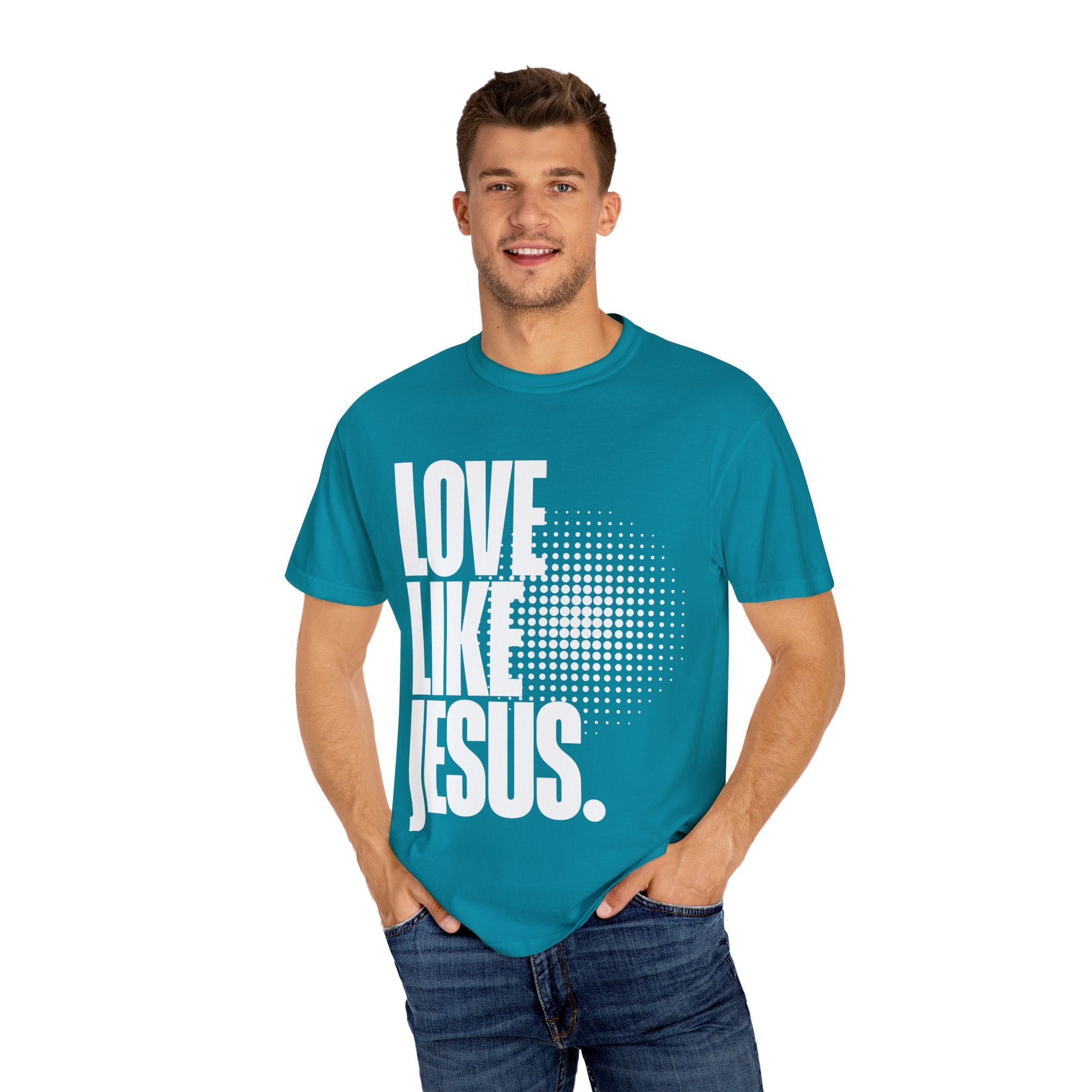 Like Jesus Unisex Garment-Dyed T-shirt, Christian Tshirts, Christian Merchandise, Gifts for Church, Gifts for Christmas, Gifts for Birthdays, Christian Apparel