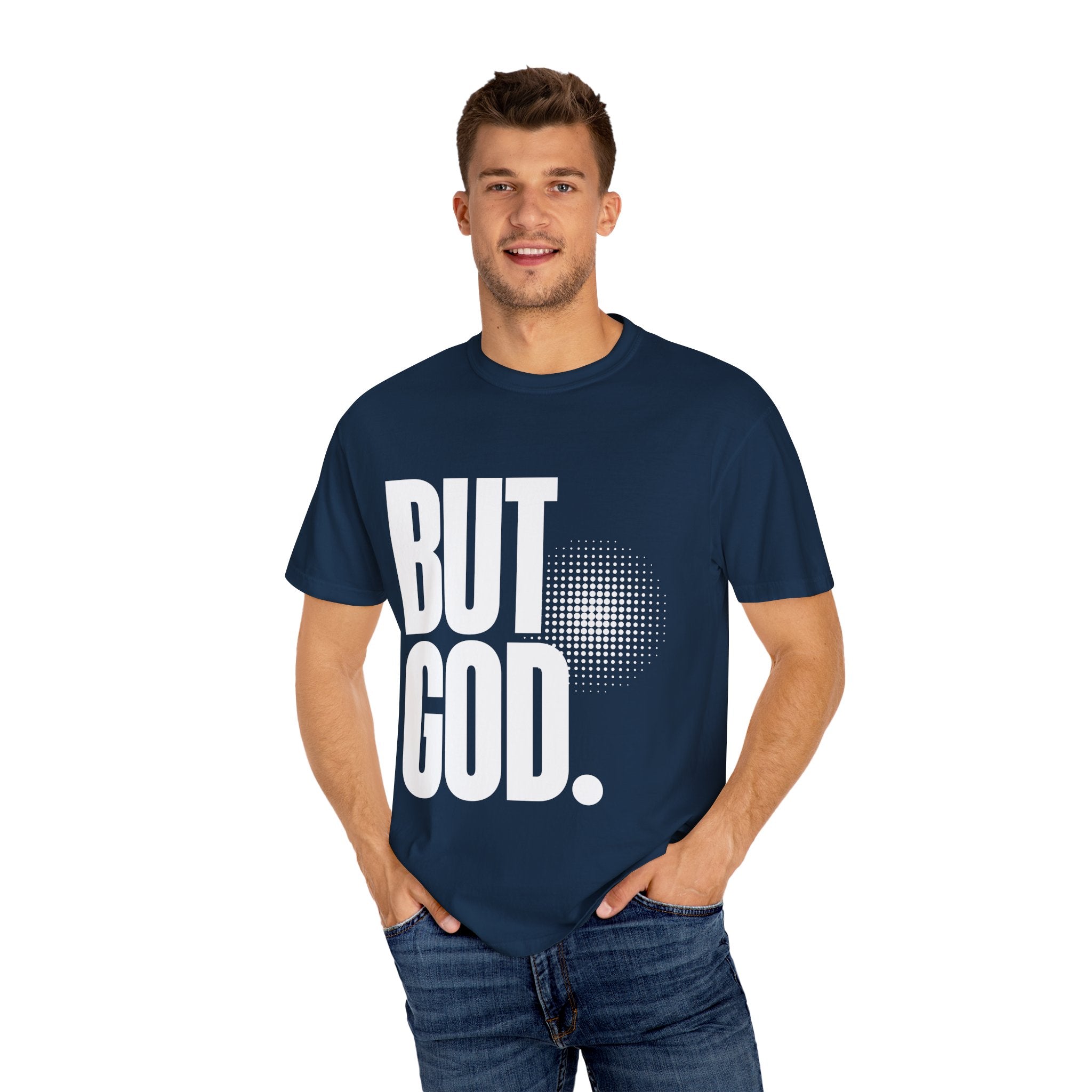 But God Unisex Garment-Dyed T-shirt, Christian Tshirts, Christian Merchandise, Gifts for Church, Gifts for Christmas, Gifts for Birthdays, Christian Apparel