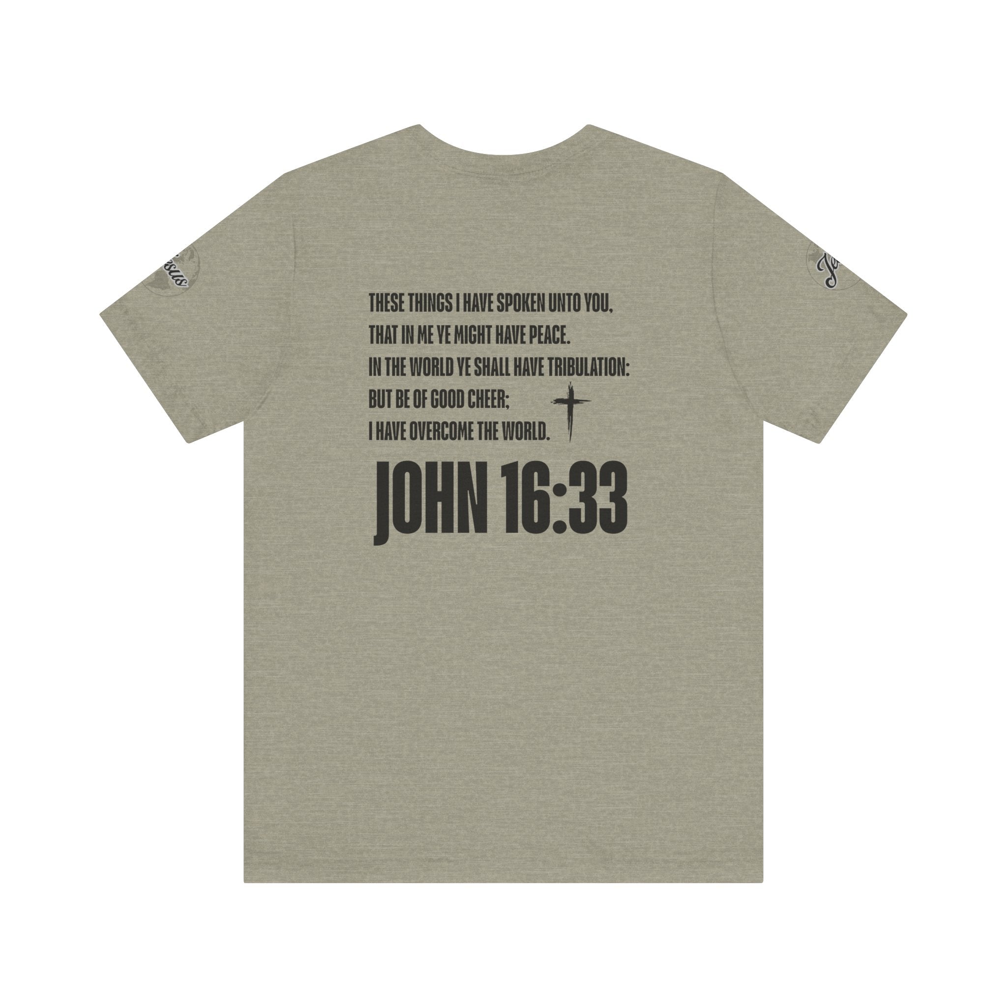 Be of Good Cheer John 16:33 Tee | Perfect for Gift, Casual Wear, Christian Clothing, Gifts for Ministry, Christmas Gifts, Birthday Gifts, Gifts for Her, Gifts for Friends