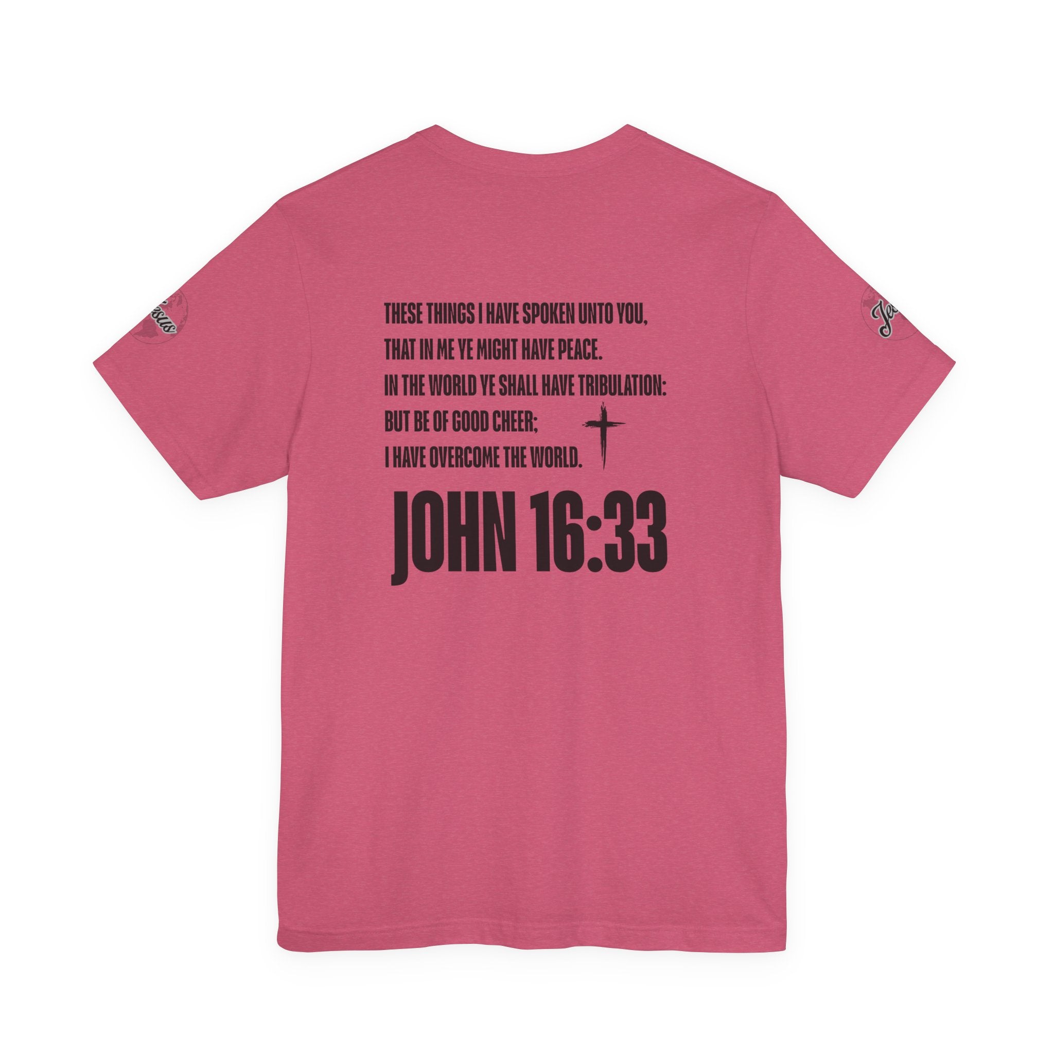 Be of Good Cheer John 16:33 Tee | Perfect for Gift, Casual Wear, Christian Clothing, Gifts for Ministry, Christmas Gifts, Birthday Gifts, Gifts for Her, Gifts for Friends