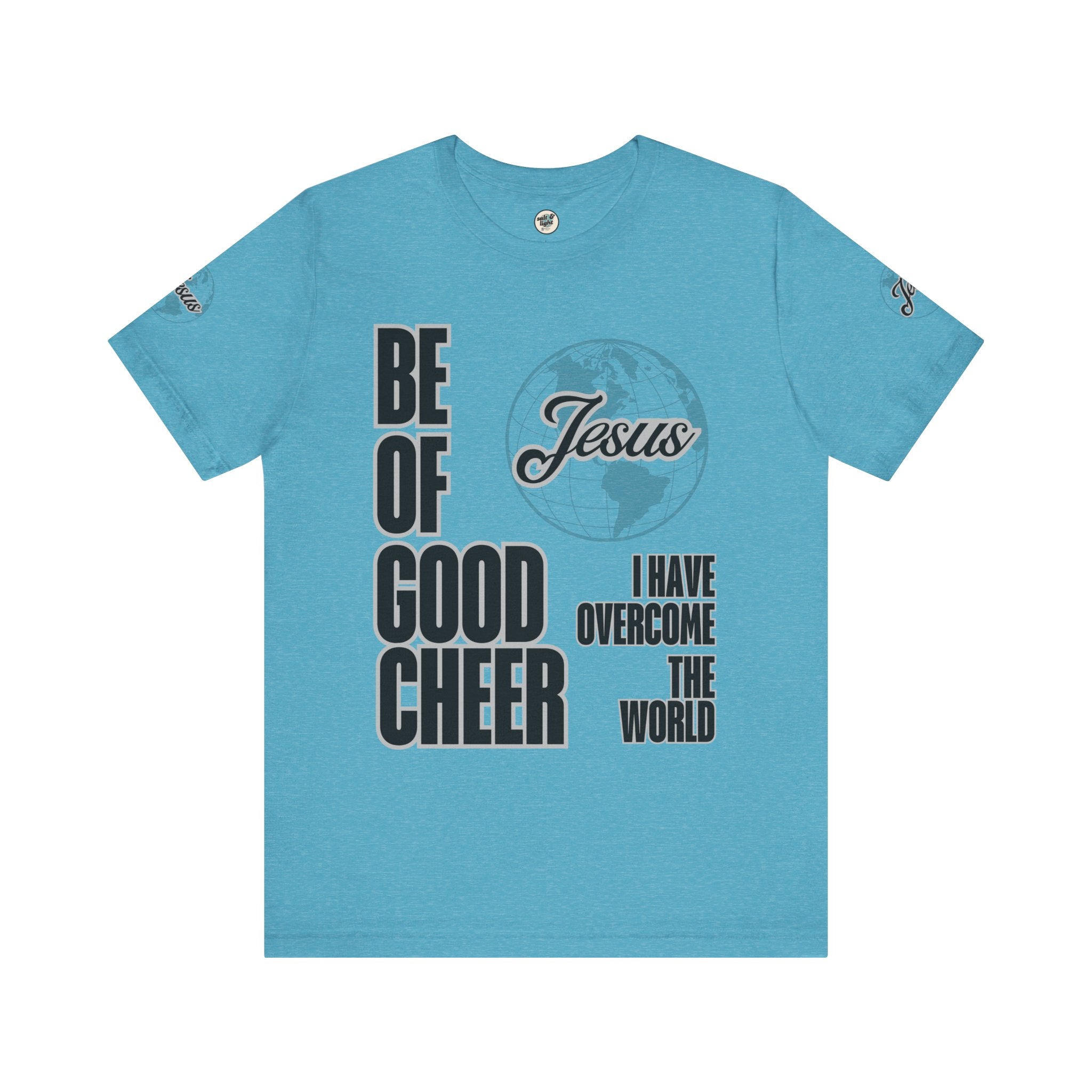 Be of Good Cheer John 16:33 Tee | Perfect for Gift, Casual Wear, Christian Clothing, Gifts for Ministry, Christmas Gifts, Birthday Gifts, Gifts for Her, Gifts for Friends