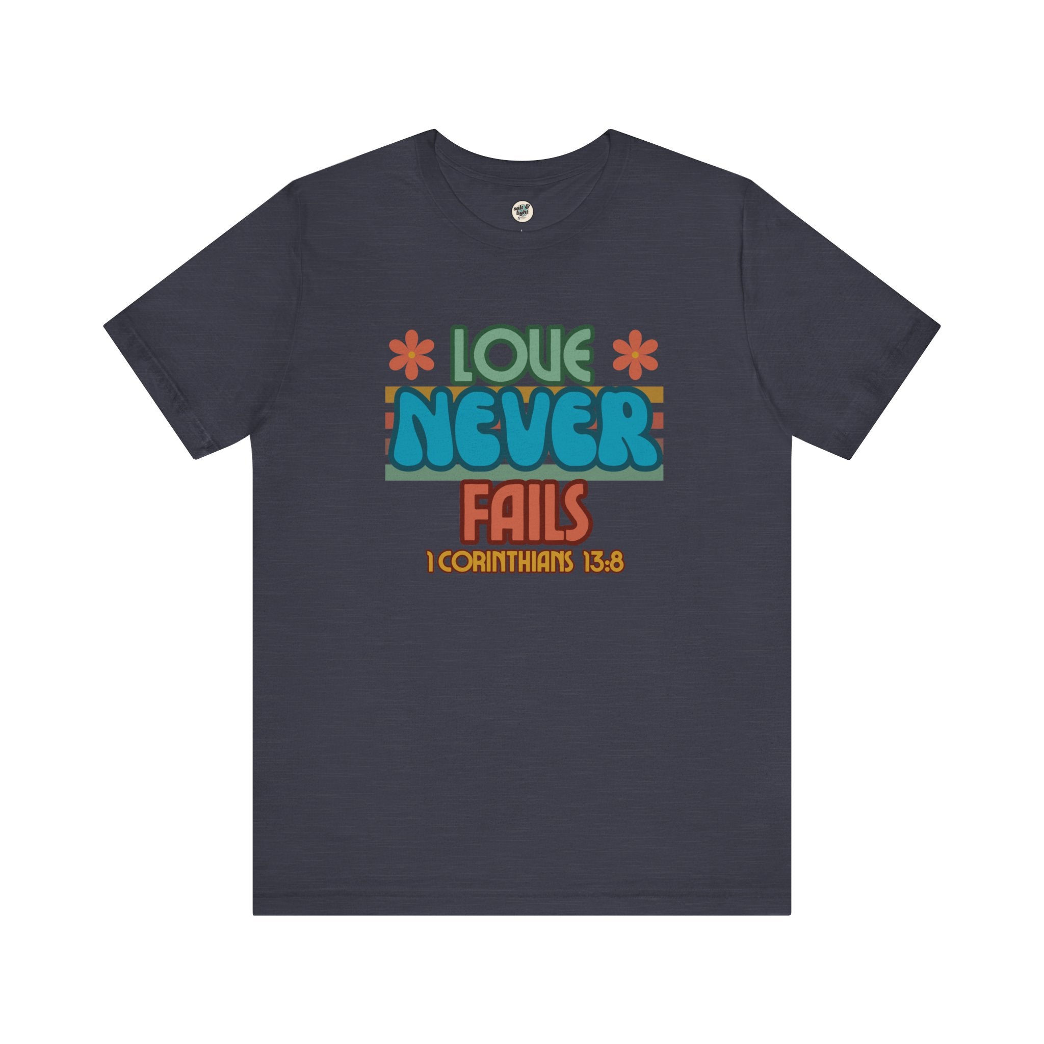 Love Never Fails Tee, Perfect for Gift, Casual Wear, Christian Clothing, Gifts for Ministry, Christmas Gifts, Birthday Gifts, Gifts for Her, Gifts for Friends