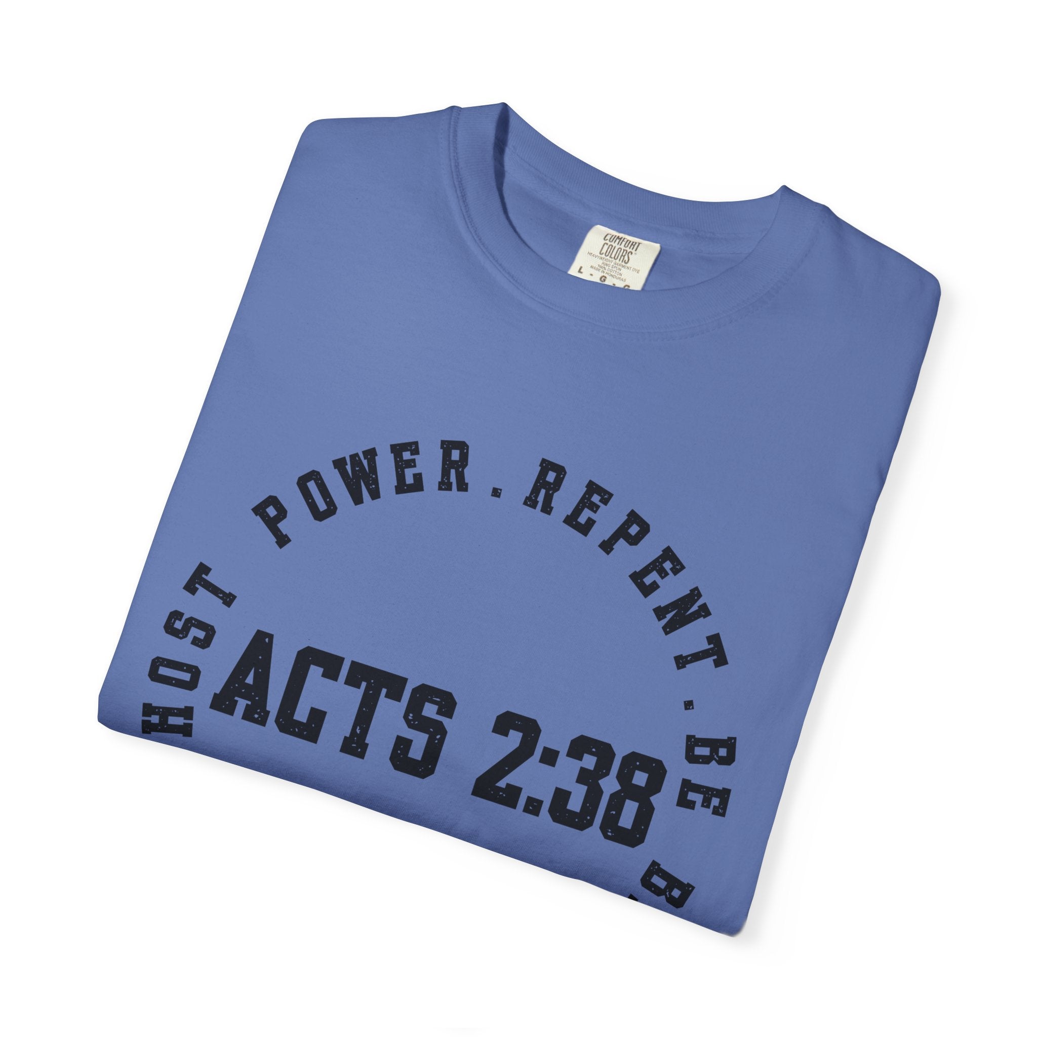 Acts 2:38 Unisex Garment-Dyed T-shirt, Christian Tshirts, Christian Merchandise, Gifts for Church, Gifts for Christmas, Gifts for Birthdays, Christian Apparel