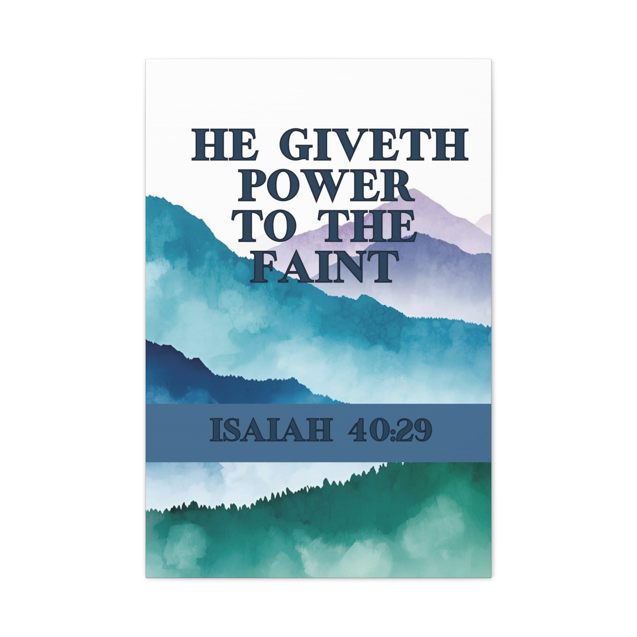 💪 He Giveth Power Wall Art – Isaiah 40:29 Mountain Strength Edition, Matte Canvas, Stretched, 1.25", Christian Gifts, Gifts for home, Gifts for birthdays, Gifts for Christmas, Gifts for preachers