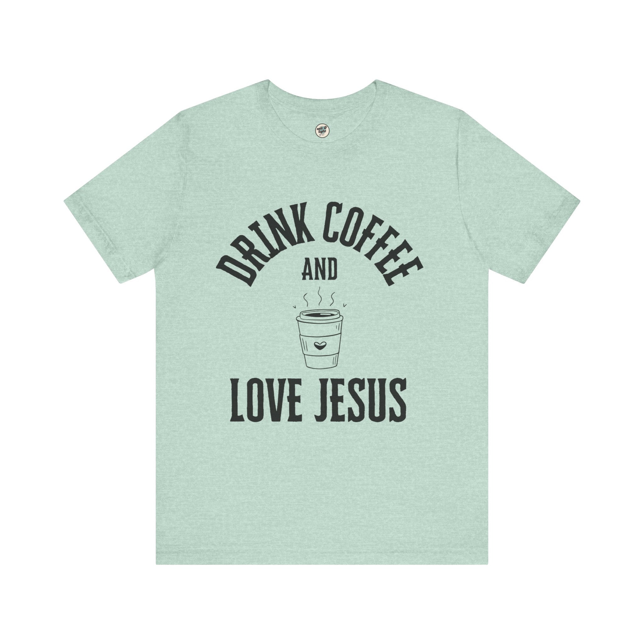 Drink Coffee Love Jesus Tee, Perfect for Gift, Casual Wear, Christian Clothing, Gifts for Ministry, Christmas Gifts, Birthday Gifts, Gifts for Her, Gifts for Friends