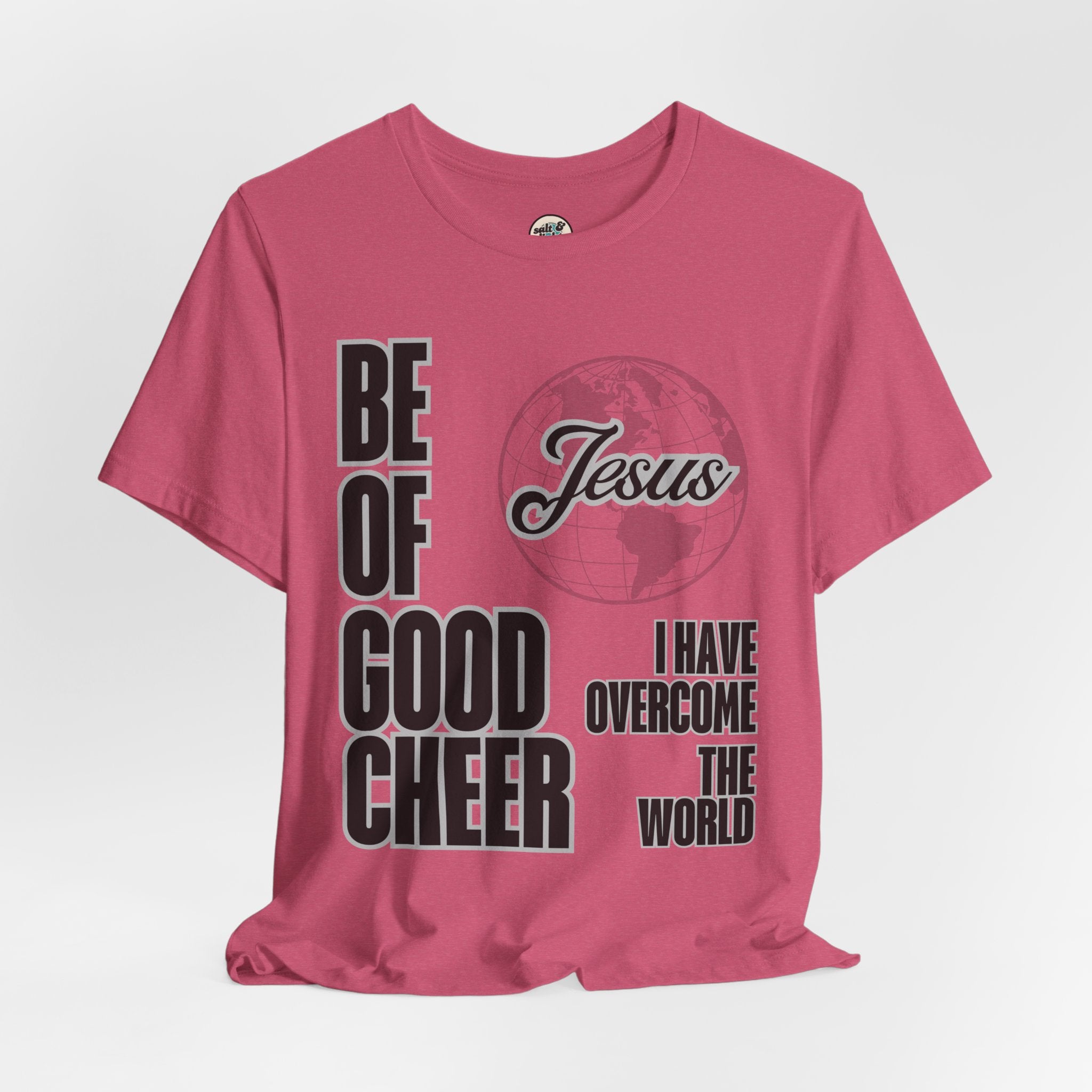 Be of Good Cheer John 16:33 Tee | Perfect for Gift, Casual Wear, Christian Clothing, Gifts for Ministry, Christmas Gifts, Birthday Gifts, Gifts for Her, Gifts for Friends