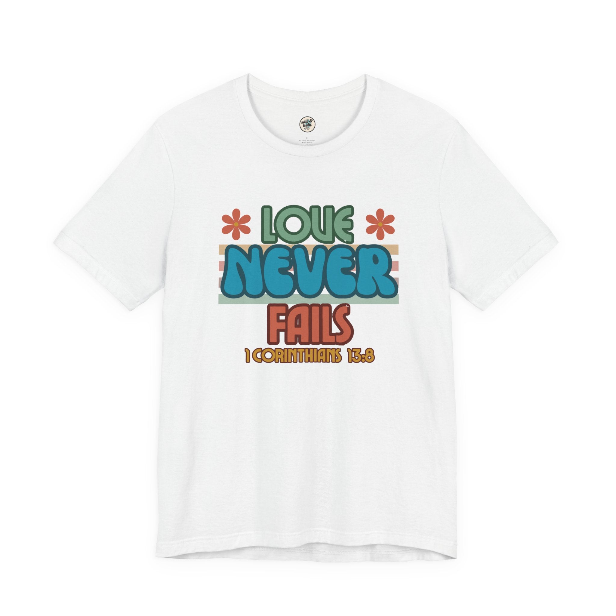 Love Never Fails Tee, Perfect for Gift, Casual Wear, Christian Clothing, Gifts for Ministry, Christmas Gifts, Birthday Gifts, Gifts for Her, Gifts for Friends