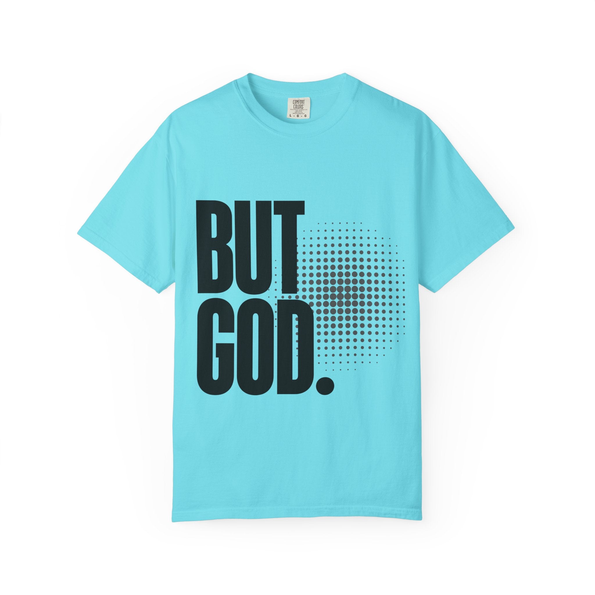 But God Light Colors Unisex Garment-Dyed T-shirt, Christian Tshirts, Christian Merchandise, Gifts for Church, Gifts for Christmas, Gifts for Birthdays, Christian Apparel