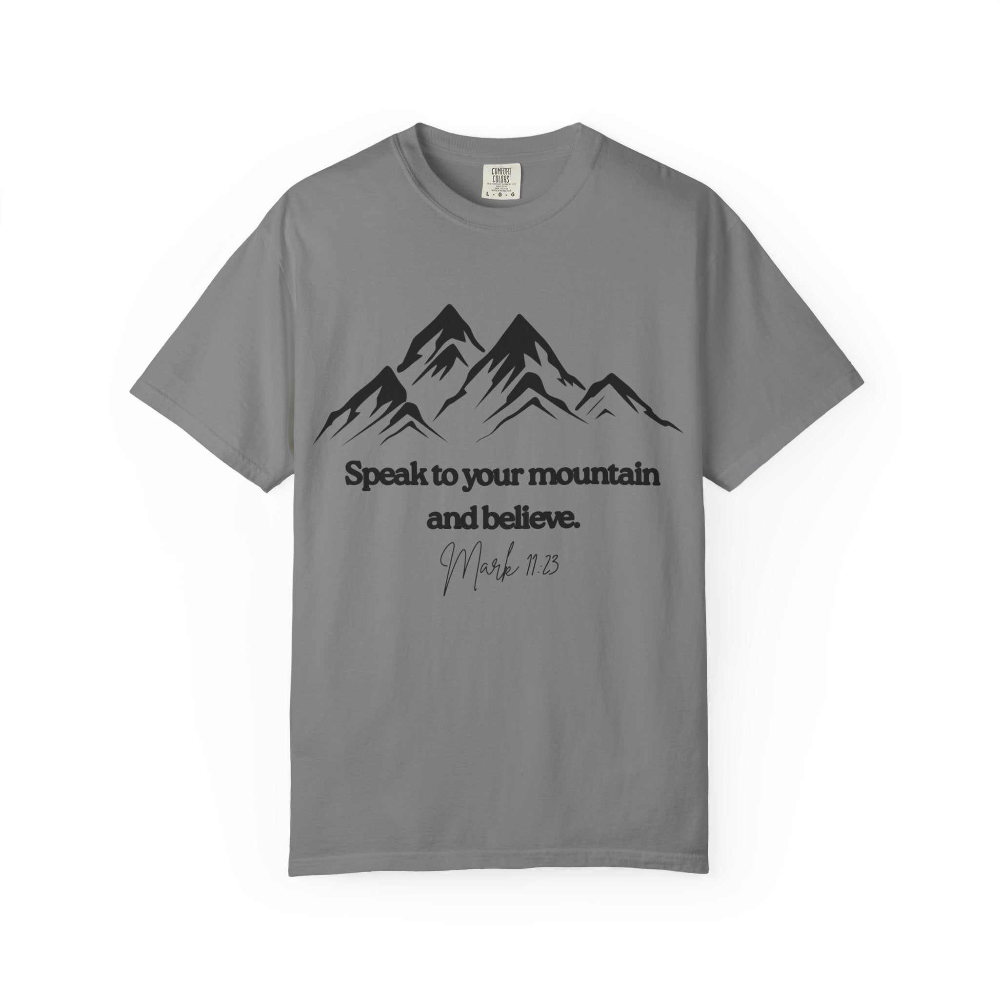 Speak To Your Mountain Unisex Garment-Dyed T-shirt, Christian Tshirts, Christian Merchandise, Gifts for Church, Gifts for Christmas, Gifts for Birthdays, Christian Apparel