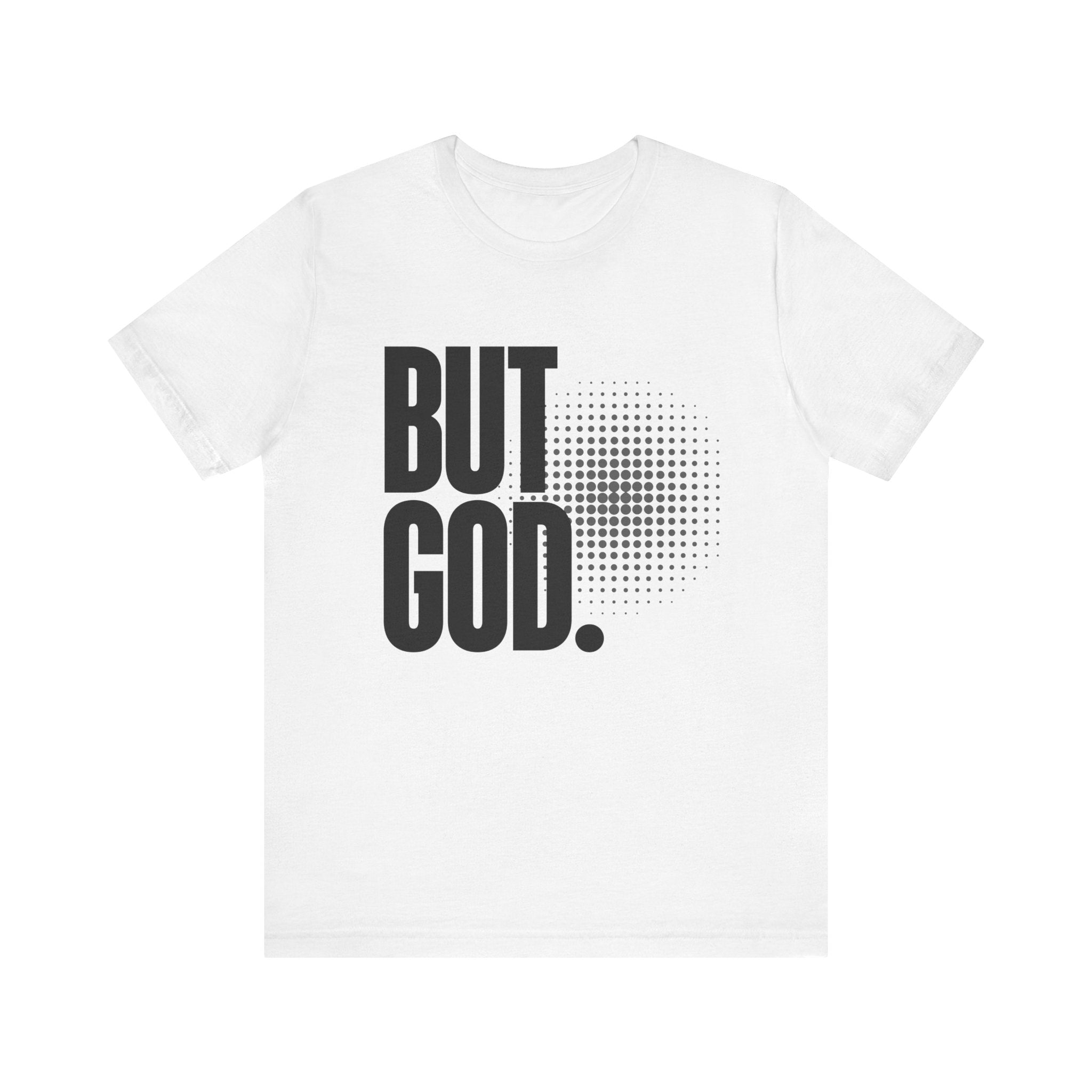 But God Tee | Perfect for Gift, Casual Wear, Christian Clothing, Gifts for Ministry, Christmas Gifts, Birthday Gifts, Gifts for Her, Gifts for Friends