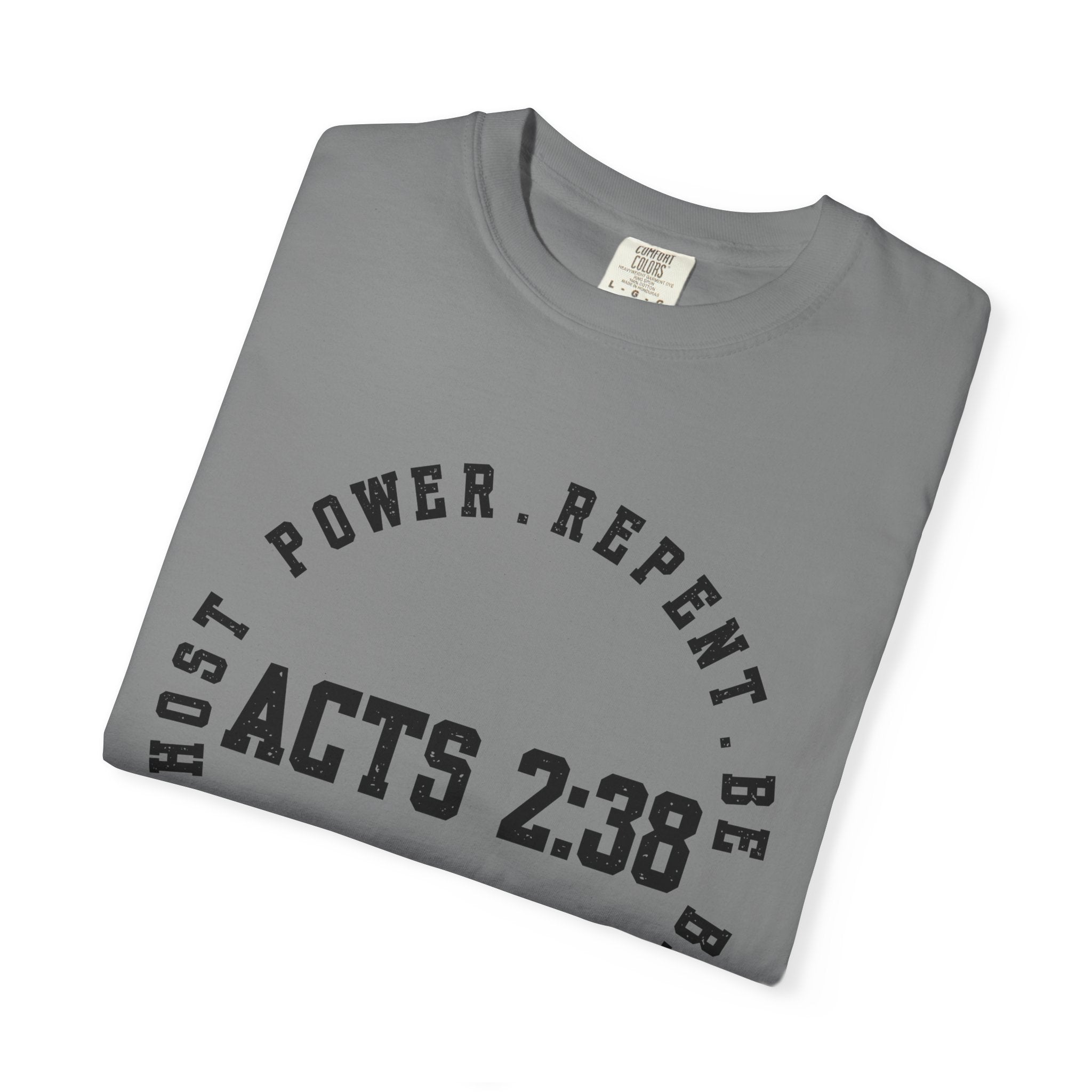 Acts 2:38 Unisex Garment-Dyed T-shirt, Christian Tshirts, Christian Merchandise, Gifts for Church, Gifts for Christmas, Gifts for Birthdays, Christian Apparel