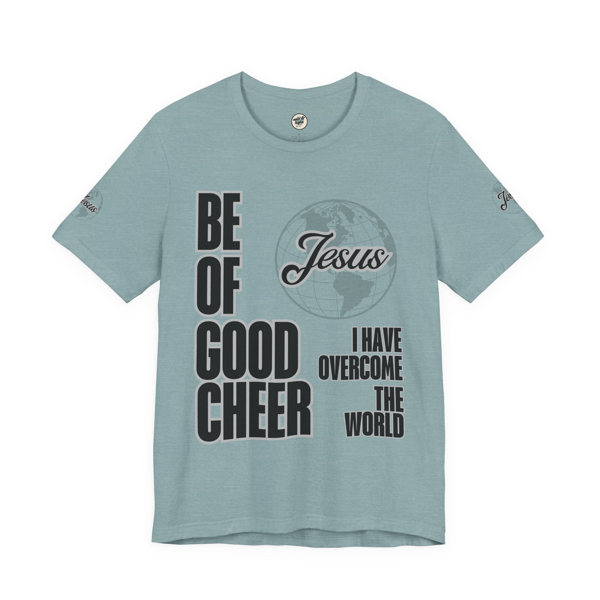 Be of Good Cheer John 16:33 Tee | Perfect for Gift, Casual Wear, Christian Clothing, Gifts for Ministry, Christmas Gifts, Birthday Gifts, Gifts for Her, Gifts for Friends