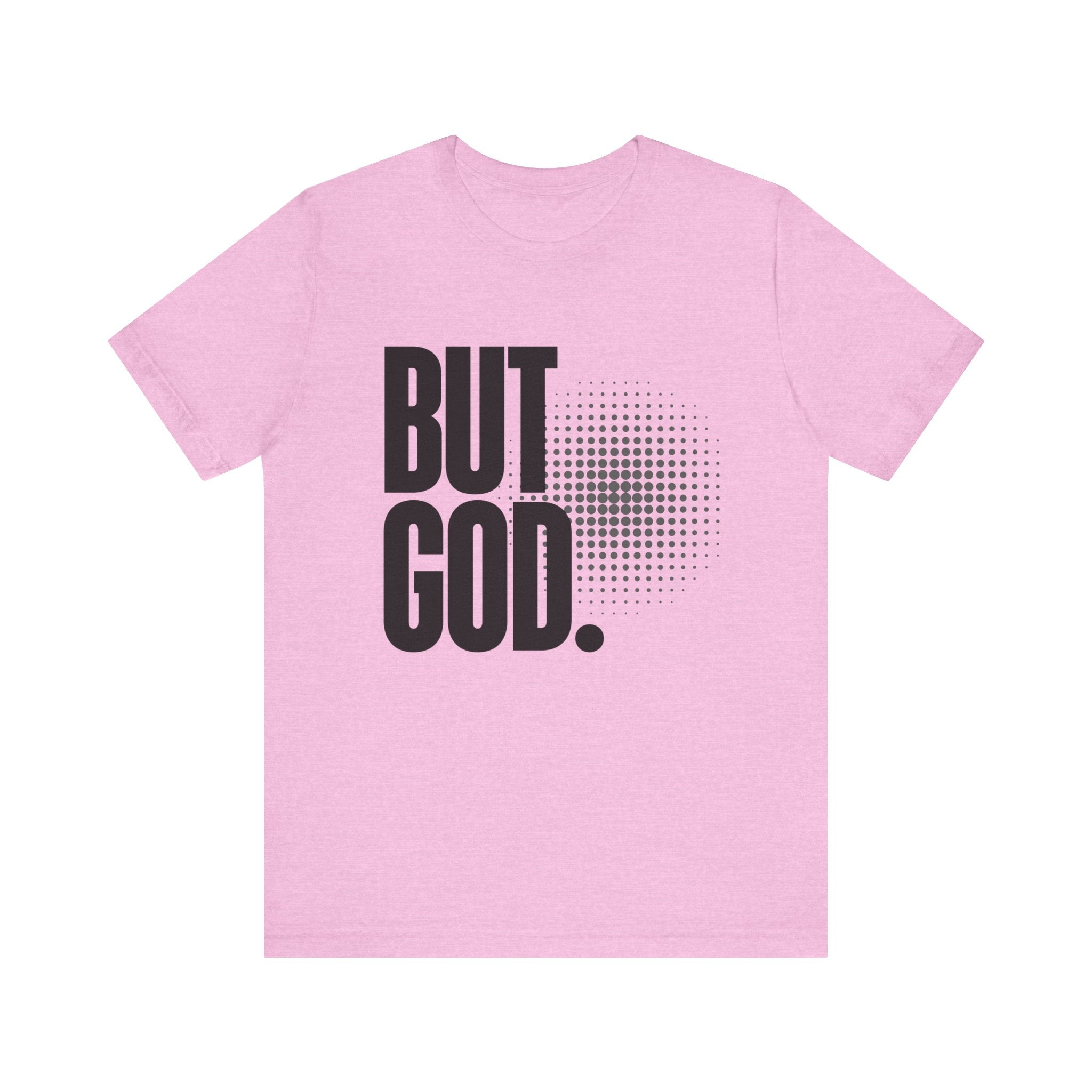 But God Tee | Perfect for Gift, Casual Wear, Christian Clothing, Gifts for Ministry, Christmas Gifts, Birthday Gifts, Gifts for Her, Gifts for Friends