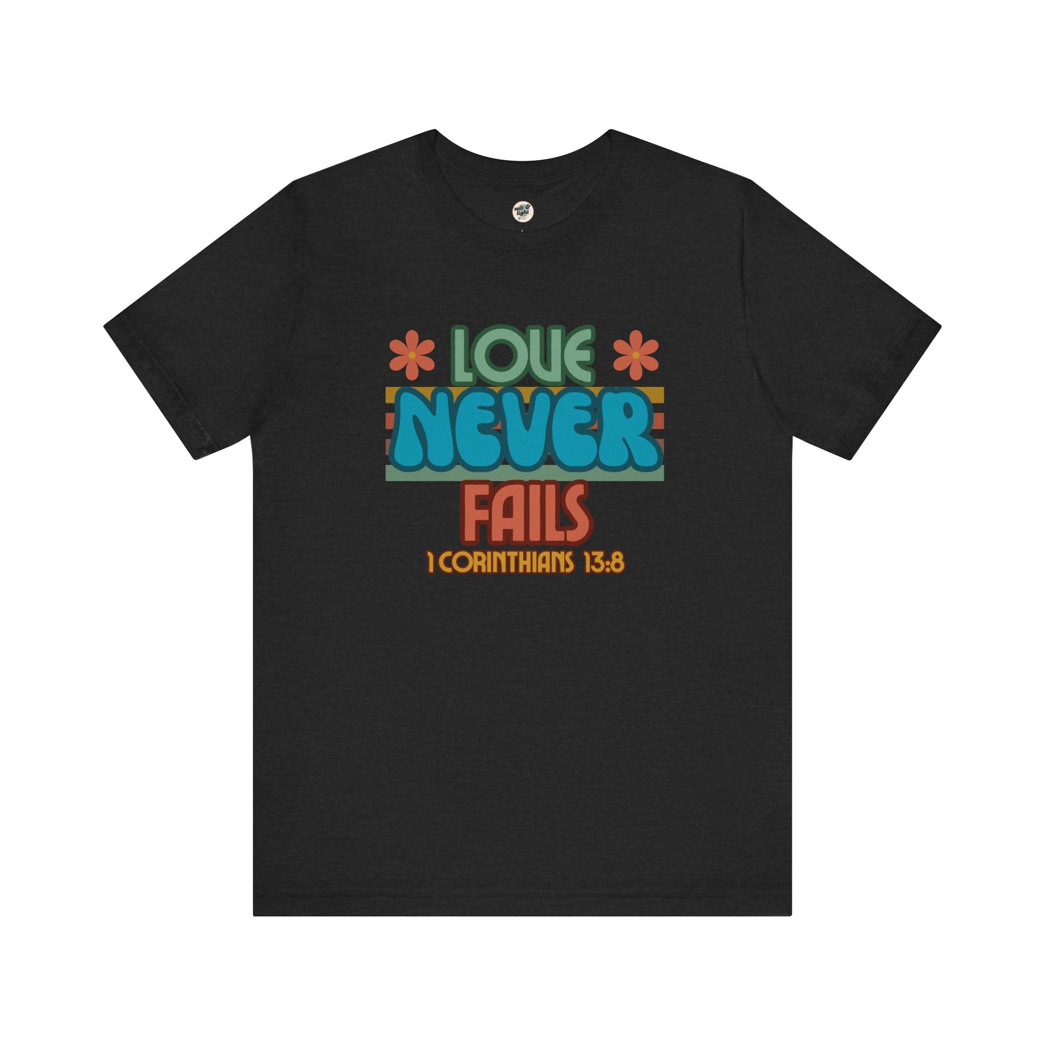 Love Never Fails Tee, Perfect for Gift, Casual Wear, Christian Clothing, Gifts for Ministry, Christmas Gifts, Birthday Gifts, Gifts for Her, Gifts for Friends