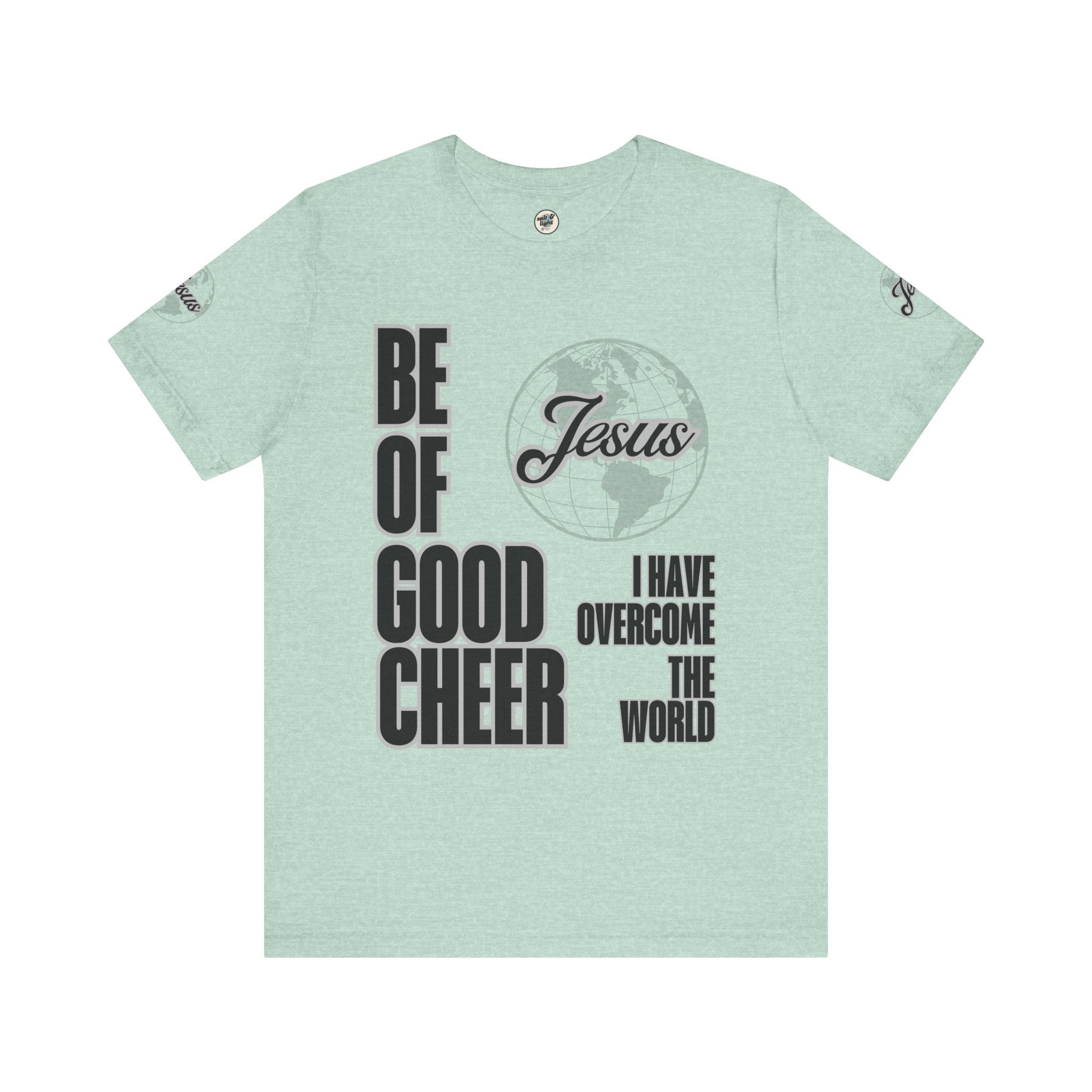 Be of Good Cheer John 16:33 Tee | Perfect for Gift, Casual Wear, Christian Clothing, Gifts for Ministry, Christmas Gifts, Birthday Gifts, Gifts for Her, Gifts for Friends