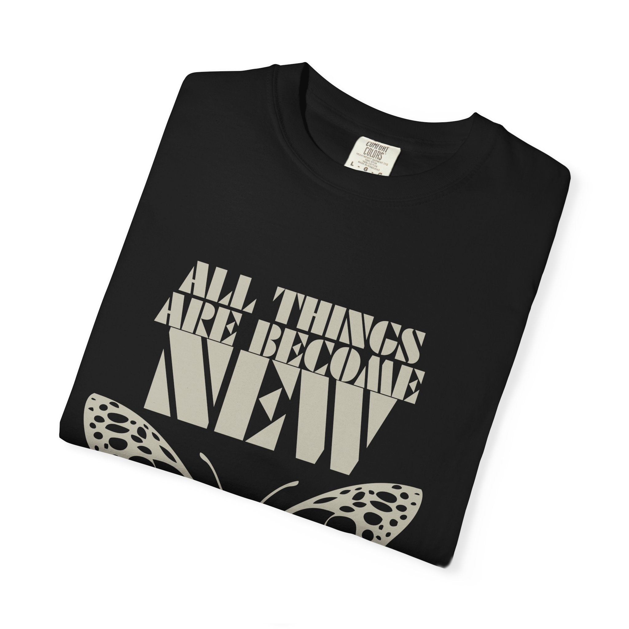 New Things Unisex Garment-Dyed T-shirt, Christian Tshirts, Christian Merchandise, Gifts for Church, Gifts for Christmas, Gifts for Birthdays, Christian Apparel