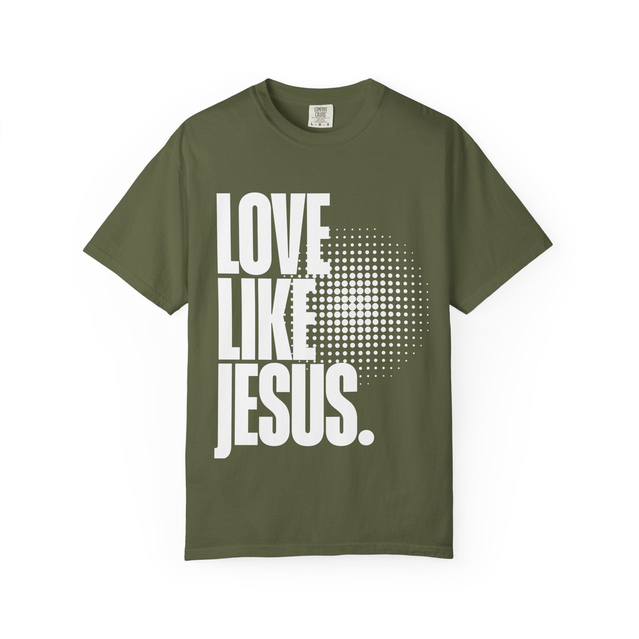 Like Jesus Unisex Garment-Dyed T-shirt, Christian Tshirts, Christian Merchandise, Gifts for Church, Gifts for Christmas, Gifts for Birthdays, Christian Apparel