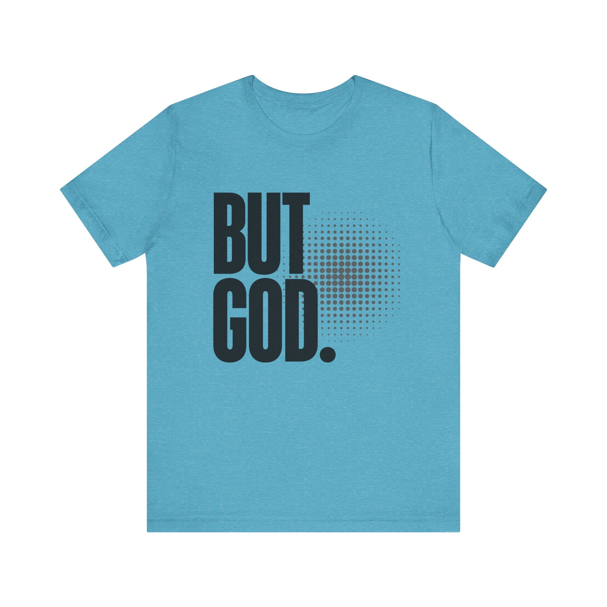 But God Tee | Perfect for Gift, Casual Wear, Christian Clothing, Gifts for Ministry, Christmas Gifts, Birthday Gifts, Gifts for Her, Gifts for Friends