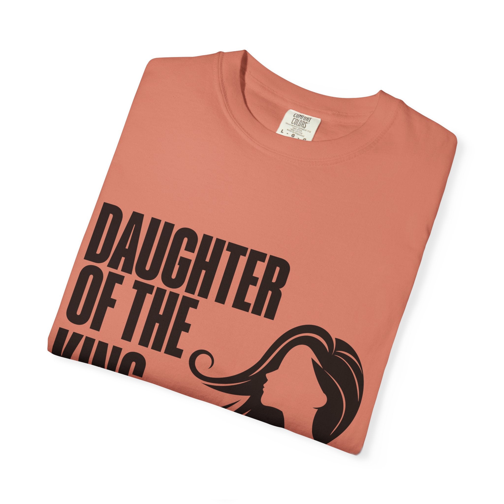 Daughter of the King Unisex Garment-Dyed T-shirt, Christian Tshirts, Christian Merchandise, Gifts for Church, Gifts for Christmas, Gifts for Birthdays, Christian Apparel