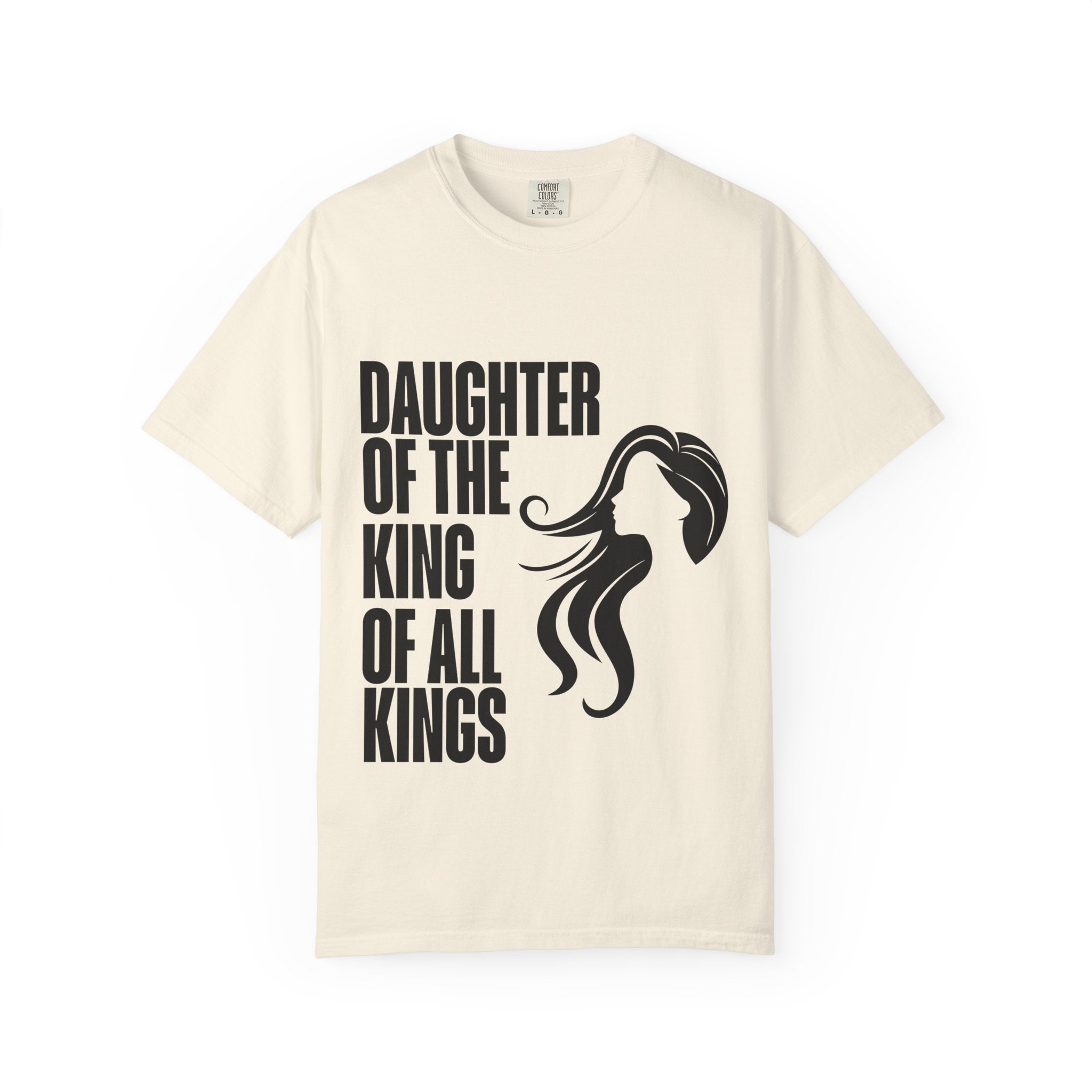 Daughter of the King Unisex Garment-Dyed T-shirt, Christian Tshirts, Christian Merchandise, Gifts for Church, Gifts for Christmas, Gifts for Birthdays, Christian Apparel