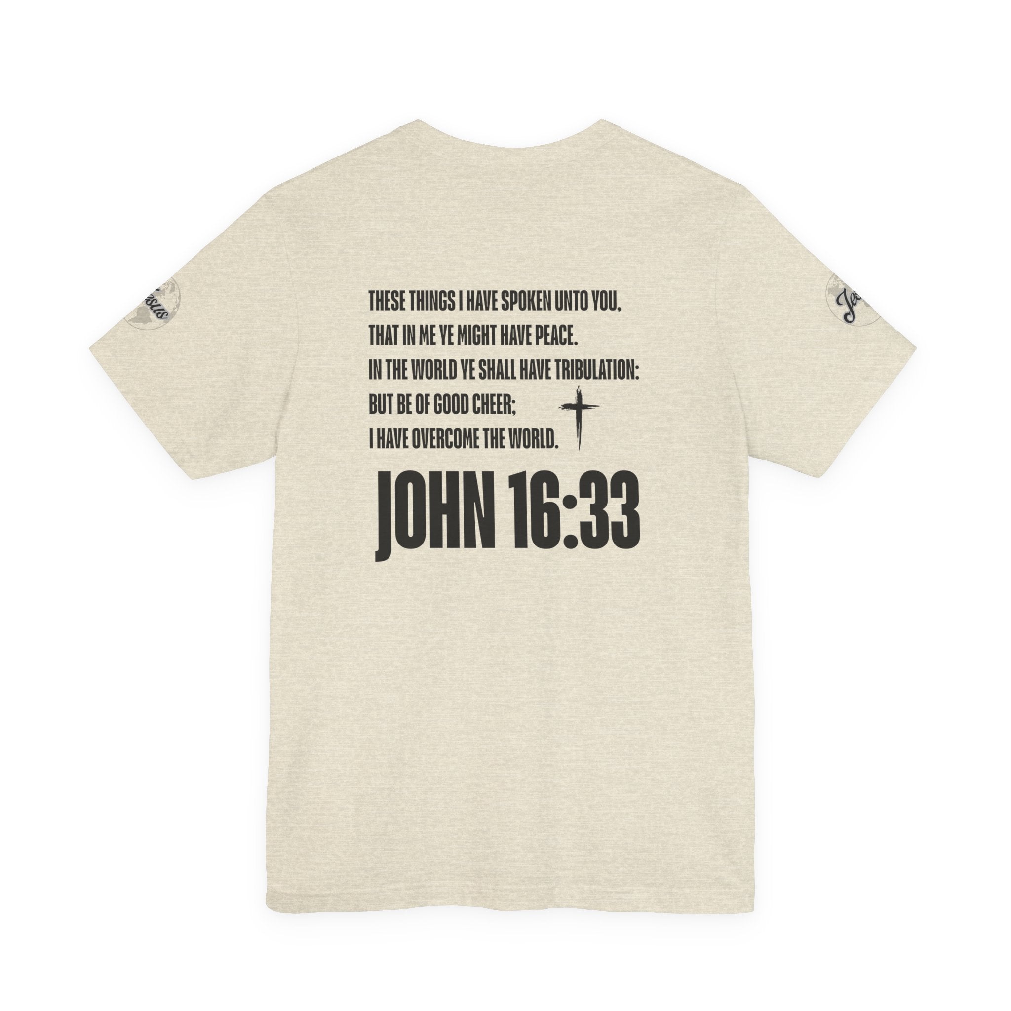 Be of Good Cheer John 16:33 Tee | Perfect for Gift, Casual Wear, Christian Clothing, Gifts for Ministry, Christmas Gifts, Birthday Gifts, Gifts for Her, Gifts for Friends