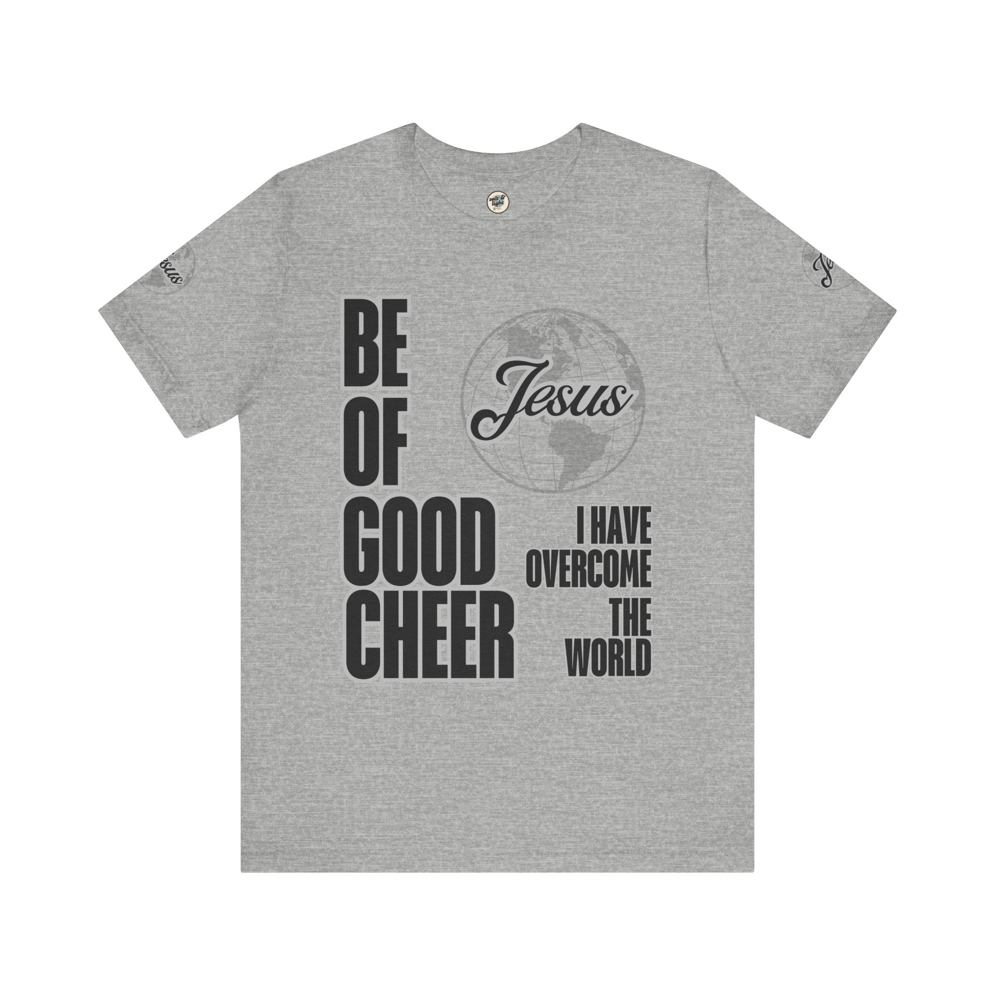 Be of Good Cheer John 16:33 Tee | Perfect for Gift, Casual Wear, Christian Clothing, Gifts for Ministry, Christmas Gifts, Birthday Gifts, Gifts for Her, Gifts for Friends