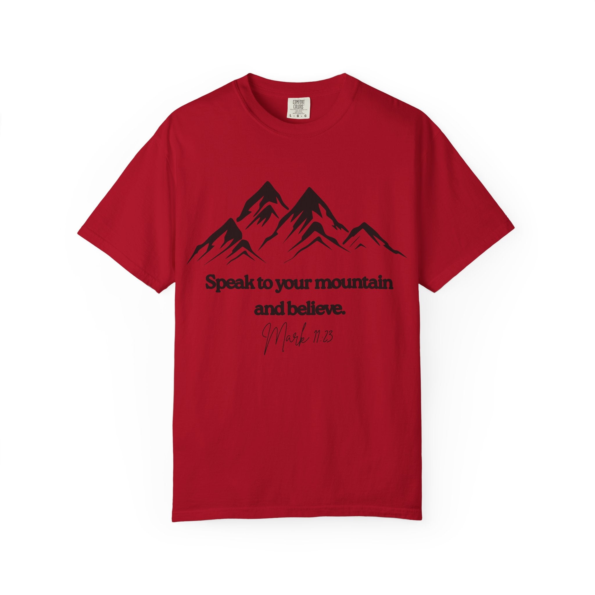 Speak To Your Mountain Unisex Garment-Dyed T-shirt, Christian Tshirts, Christian Merchandise, Gifts for Church, Gifts for Christmas, Gifts for Birthdays, Christian Apparel