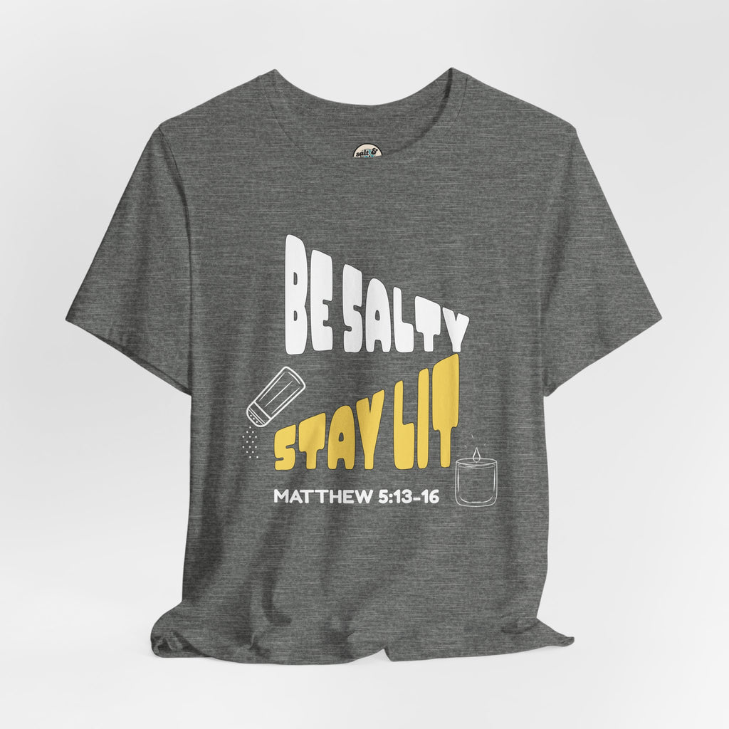 Be Salty Stay Lit Tee, Perfect for Gift, Casual Wear, Christian Clothing, Gifts for Ministry, Christmas Gifts, Birthday Gifts, Gifts for Her, Gifts for Friends