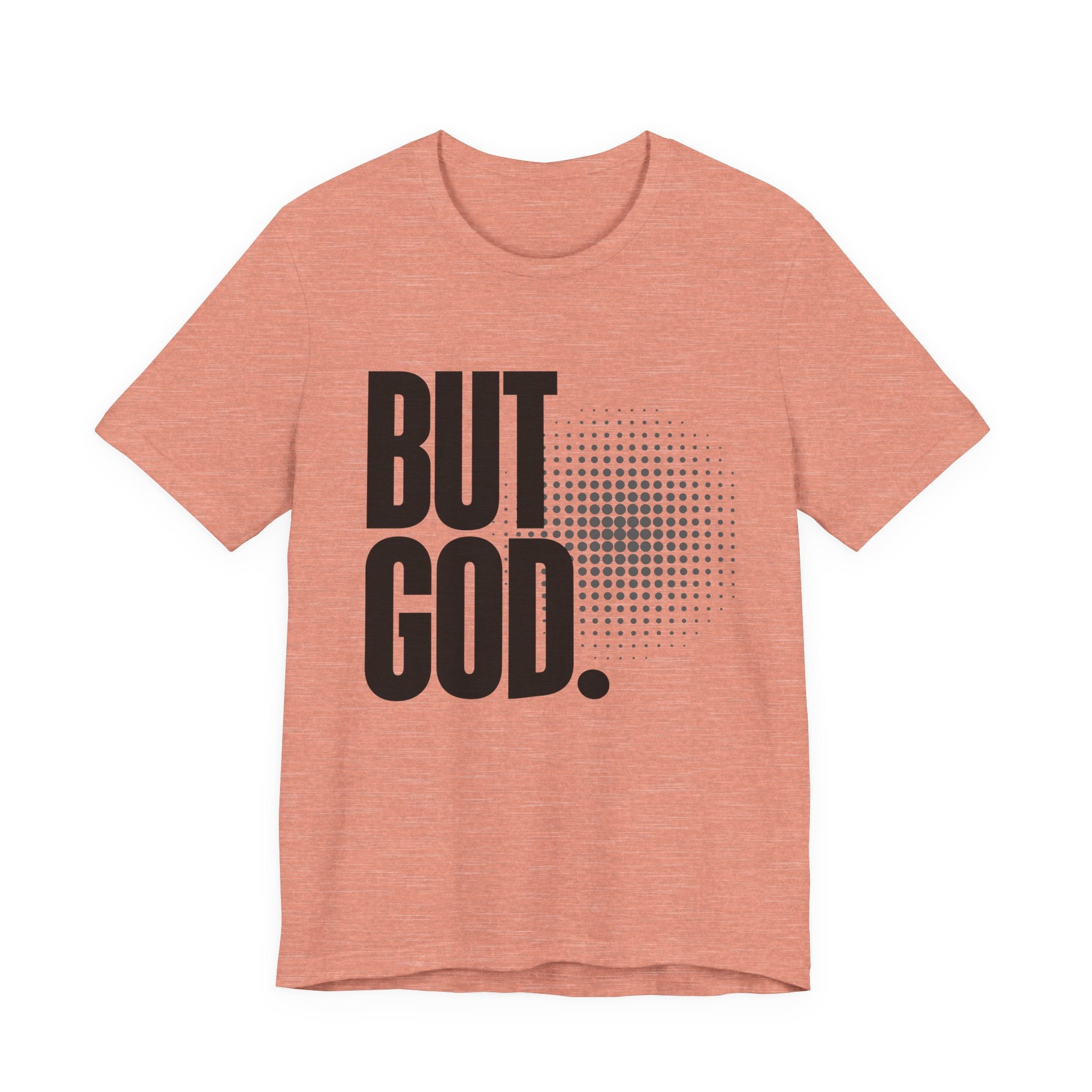 But God Tee | Perfect for Gift, Casual Wear, Christian Clothing, Gifts for Ministry, Christmas Gifts, Birthday Gifts, Gifts for Her, Gifts for Friends