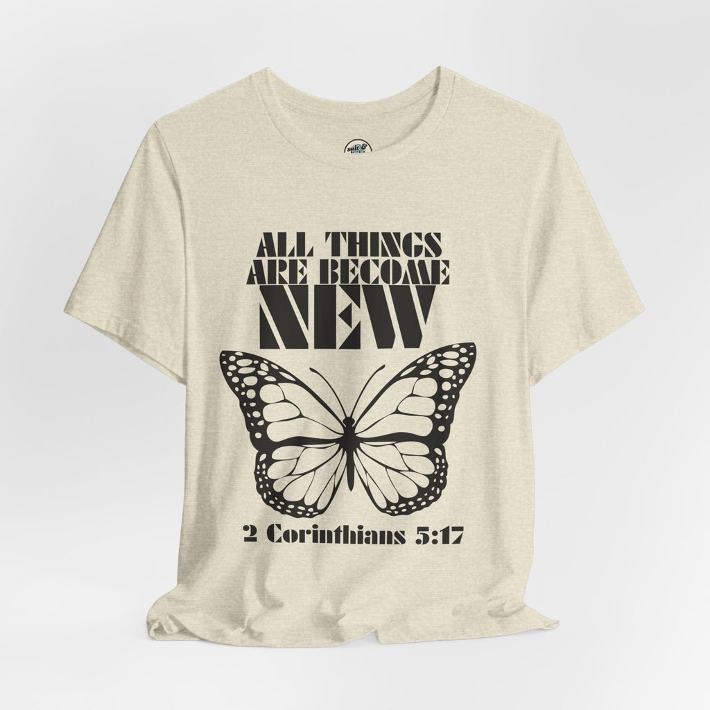 All Things New Butterfly Tee | Perfect for Gift, Casual Wear, Christian Clothing, Gifts for Ministry, Christmas Gifts, Birthday Gifts, Gifts for Her, Gifts for Friends
