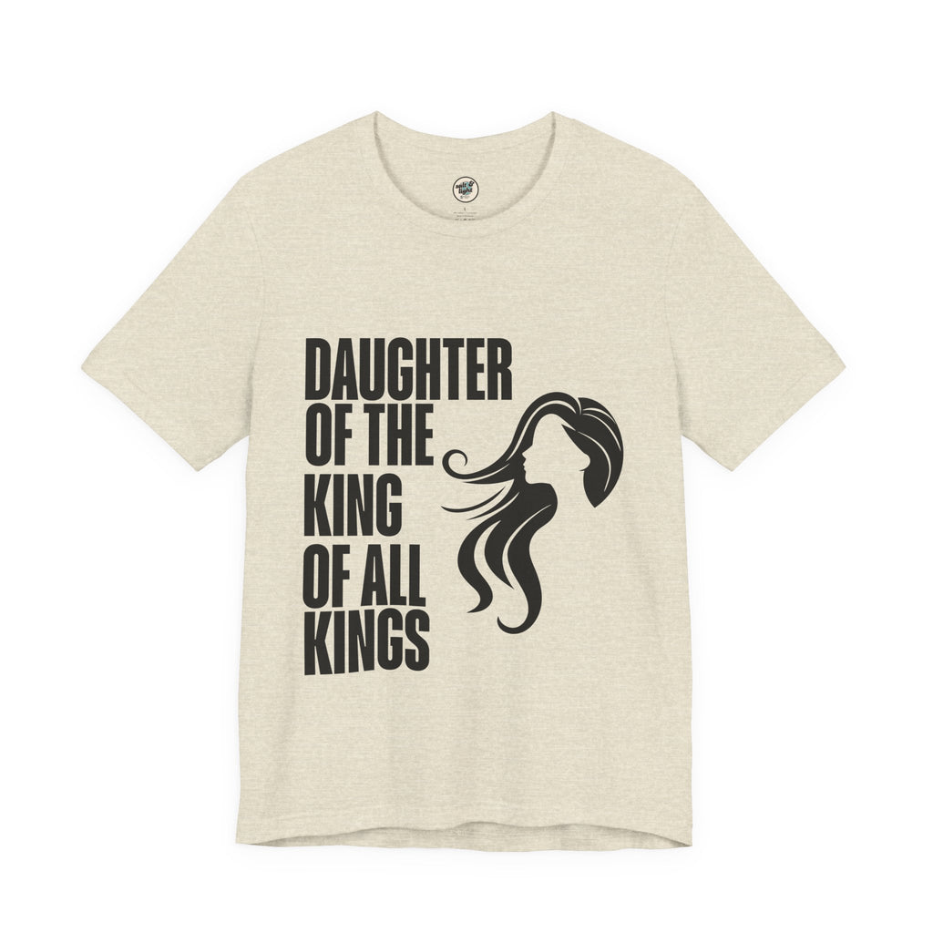 Daughter of the King Tee, Perfect for Gift, Casual Wear, Christian Clothing, Gifts for Ministry, Christmas Gifts, Birthday Gifts, Gifts for Her, Gifts for Friends