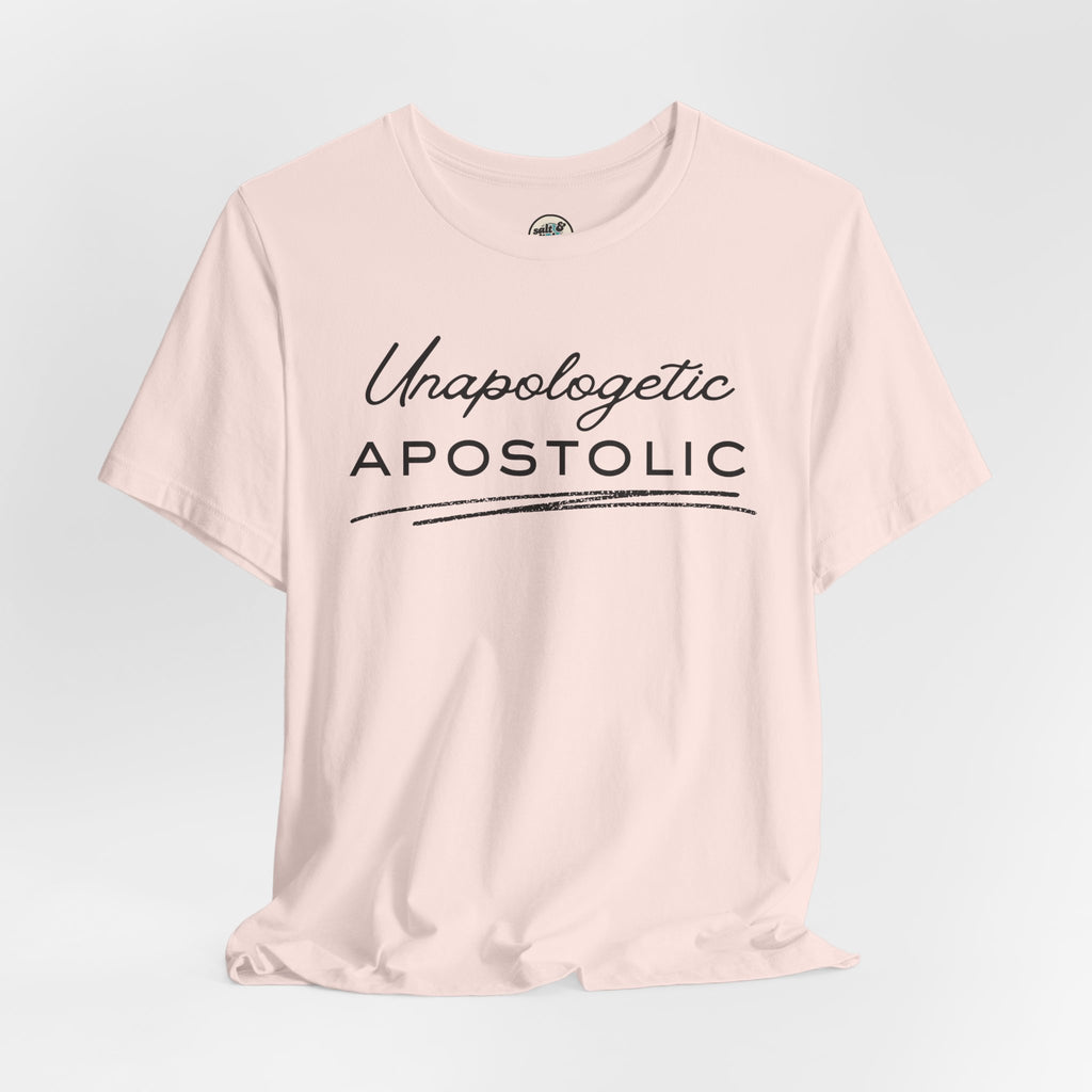 Unapologetic Apostolic Tee | Perfect for Gift, Casual Wear, Christian Clothing, Gifts for Ministry, Christmas Gifts, Birthday Gifts, Gifts for Her, Gifts for Friends