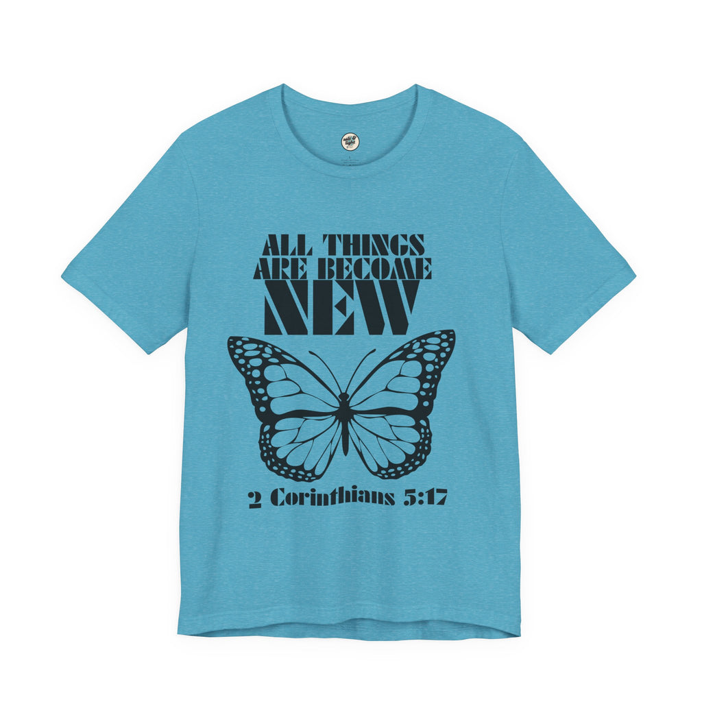 All Things New Butterfly Tee | Perfect for Gift, Casual Wear, Christian Clothing, Gifts for Ministry, Christmas Gifts, Birthday Gifts, Gifts for Her, Gifts for Friends