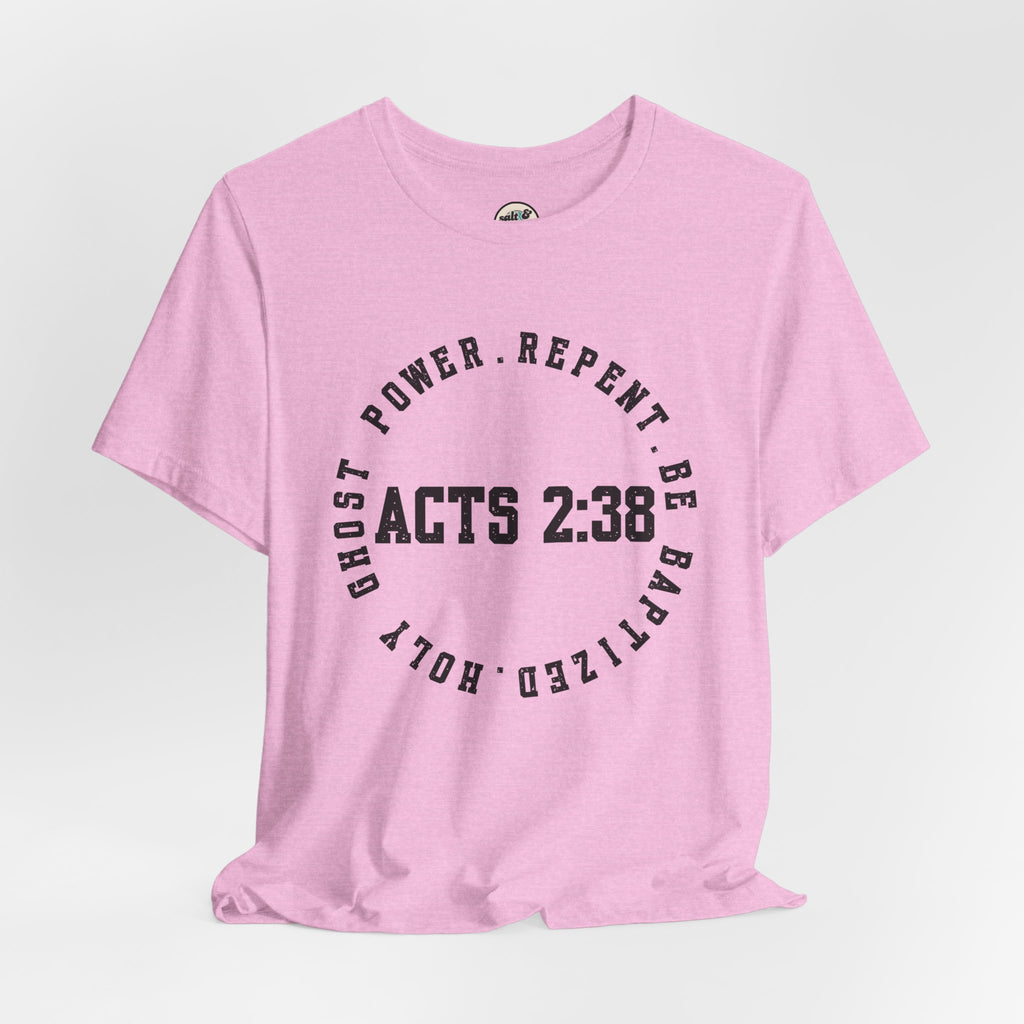 Acts 2:38 Tee, Perfect for Gift, Casual Wear, Christian Clothing, Gifts for Ministry, Christmas Gifts, Birthday Gifts, Gifts for Her, Gifts for Friends