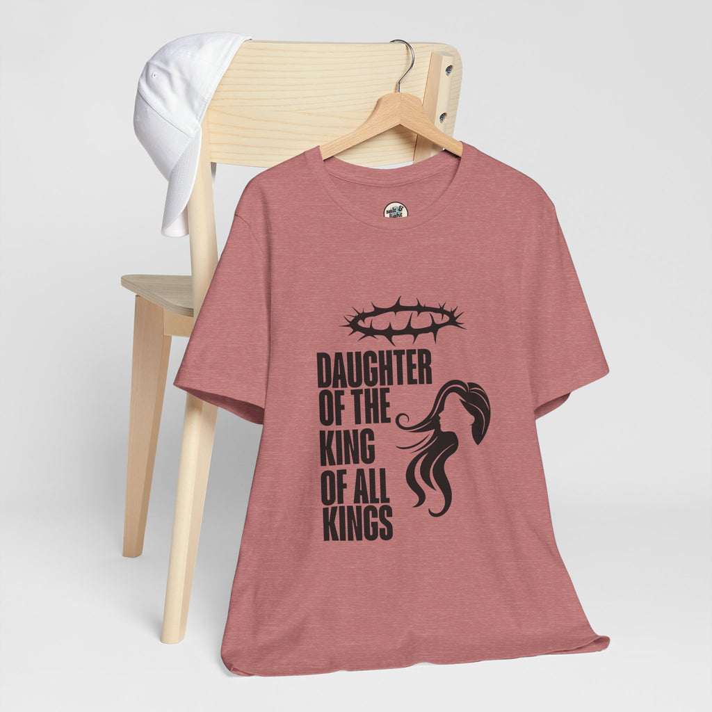 Daughter of the King Tee, Perfect for Gift, Casual Wear, Christian Clothing, Gifts for Ministry, Christmas Gifts, Birthday Gifts, Gifts for Her, Gifts for Friends