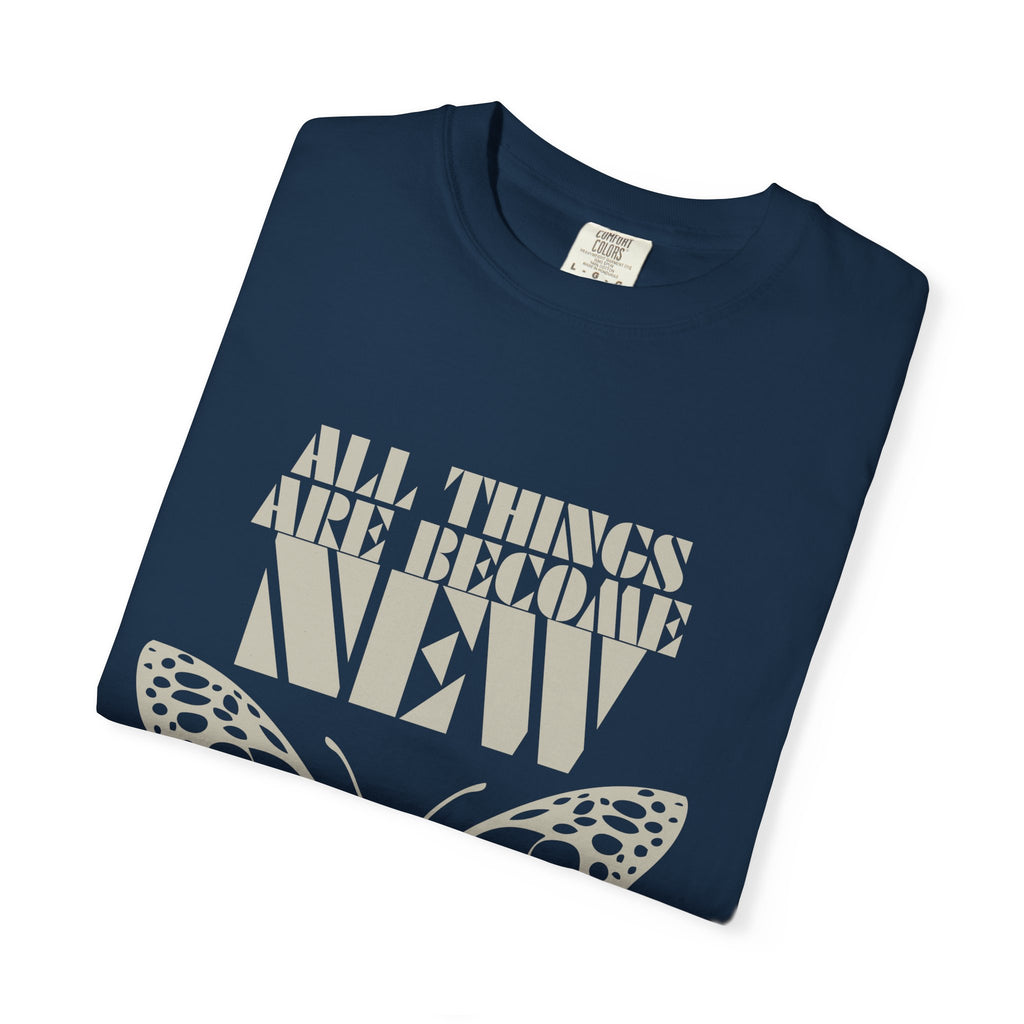 New Things Unisex Garment-Dyed T-shirt, Christian Tshirts, Christian Merchandise, Gifts for Church, Gifts for Christmas, Gifts for Birthdays, Christian Apparel