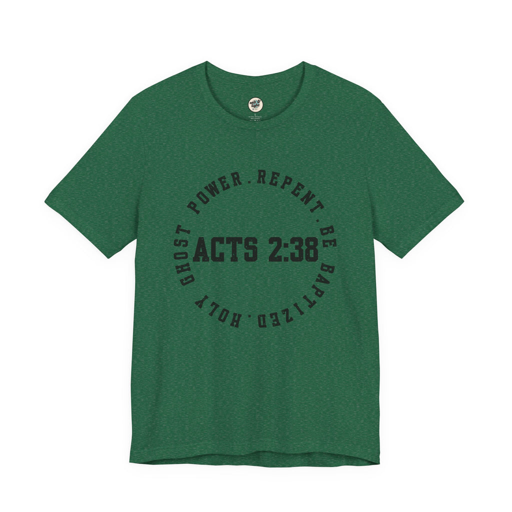 Acts 2:38 Tee, Perfect for Gift, Casual Wear, Christian Clothing, Gifts for Ministry, Christmas Gifts, Birthday Gifts, Gifts for Her, Gifts for Friends