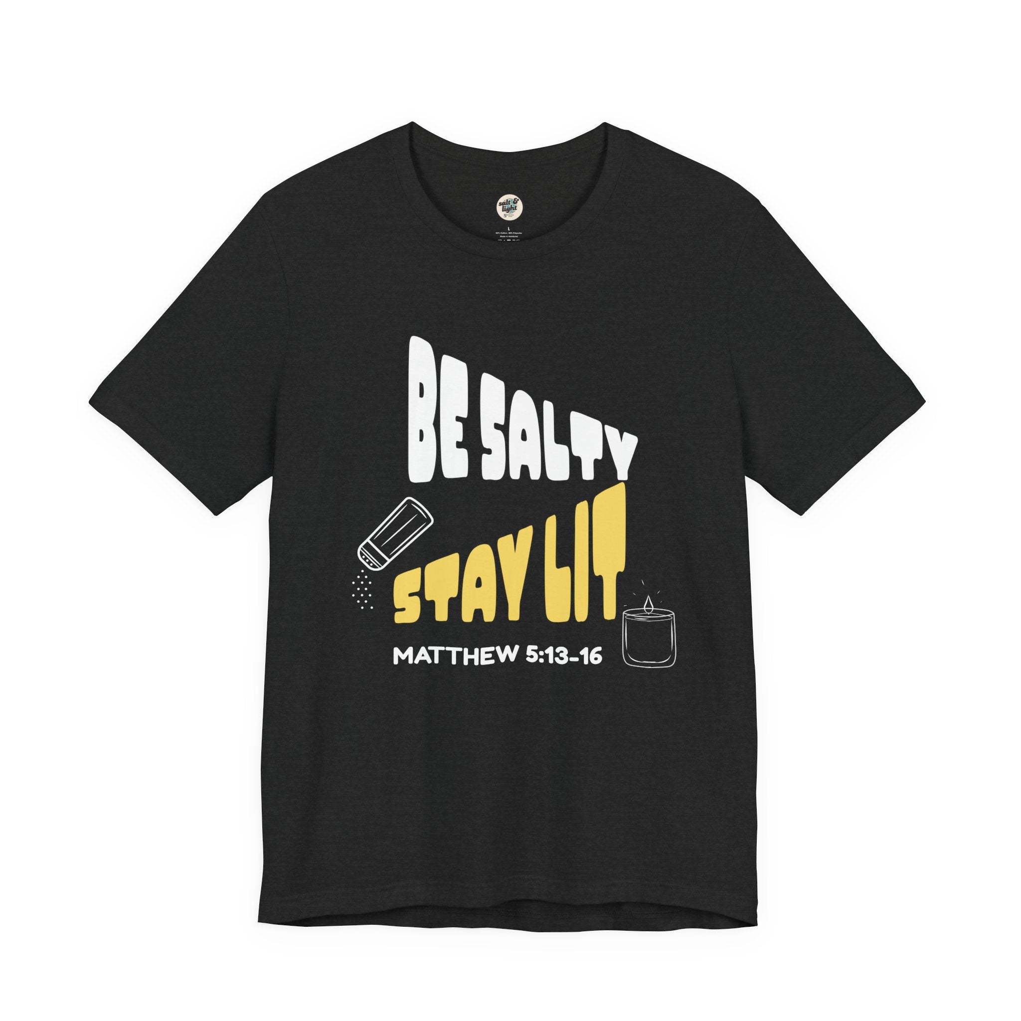 Be Salty Stay Lit Tee, Perfect for Gift, Casual Wear, Christian Clothing, Gifts for Ministry, Christmas Gifts, Birthday Gifts, Gifts for Her, Gifts for Friends