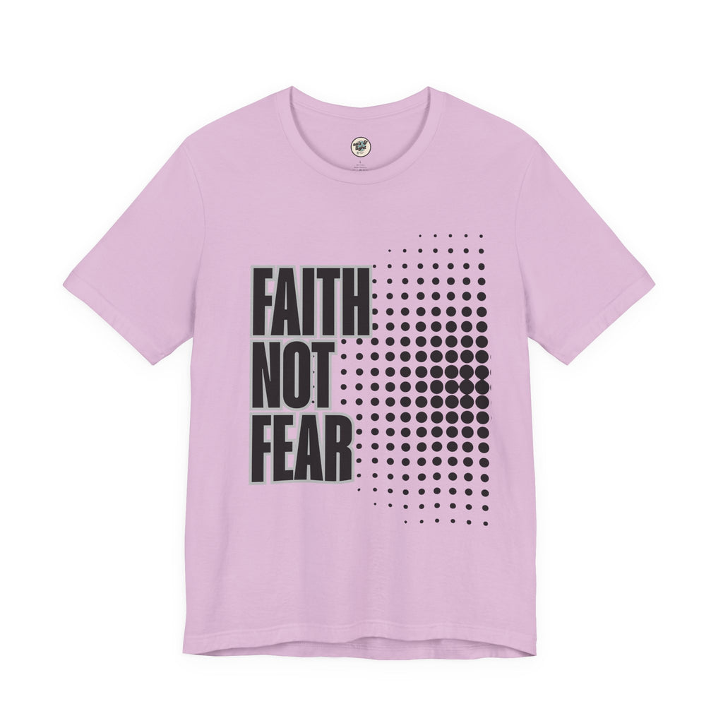 Faith Not Fear Tee, Perfect for Gift, Casual Wear, Christian Clothing, Gifts for Ministry, Christmas Gifts, Birthday Gifts, Gifts for Her, Gifts for Friends