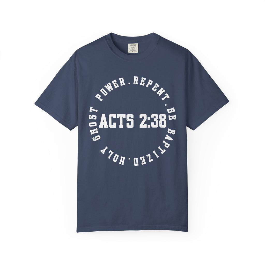 Acts 2:38 Dark Colors Unisex Garment-Dyed T-shirt, Christian Tshirts, Christian Merchandise, Gifts for Church, Gifts for Christmas, Gifts for Birthdays, Christian Apparel
