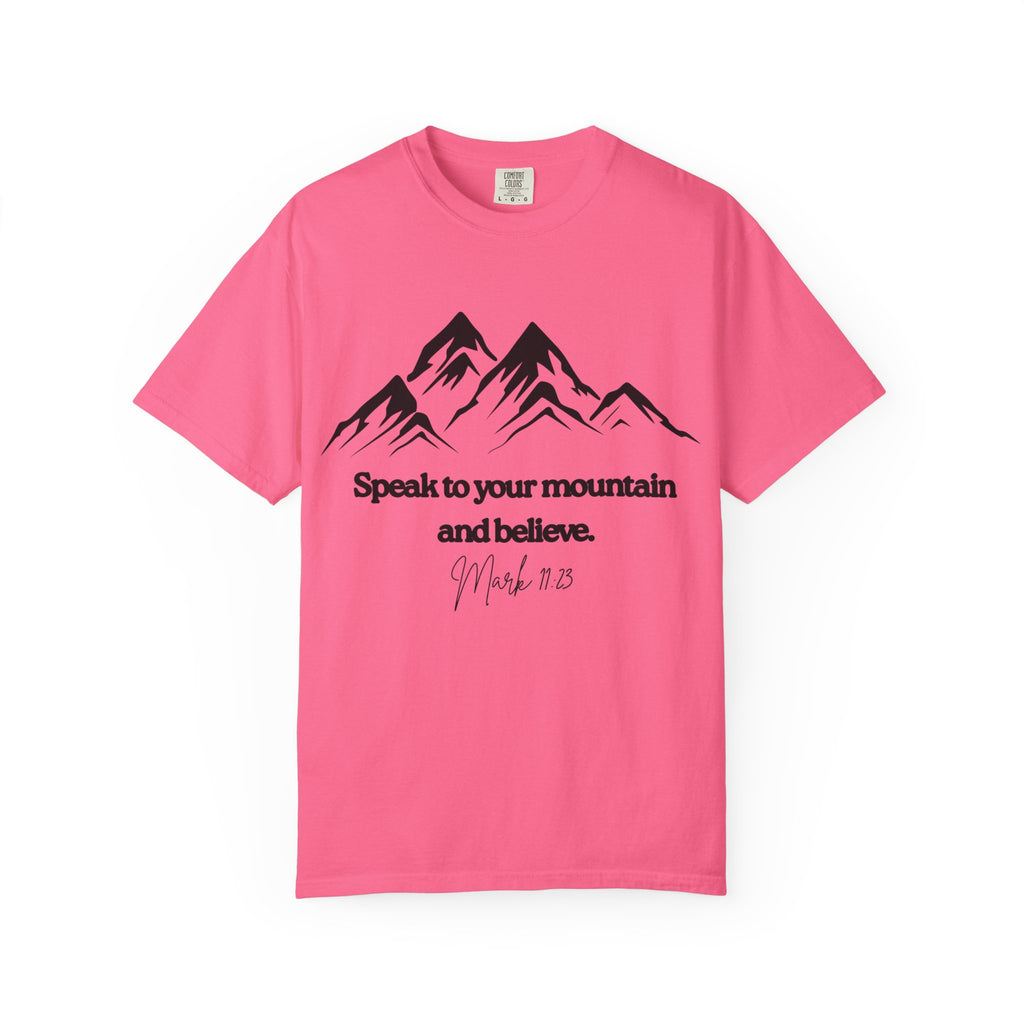 Speak To Your Mountain Unisex Garment-Dyed T-shirt, Christian Tshirts, Christian Merchandise, Gifts for Church, Gifts for Christmas, Gifts for Birthdays, Christian Apparel