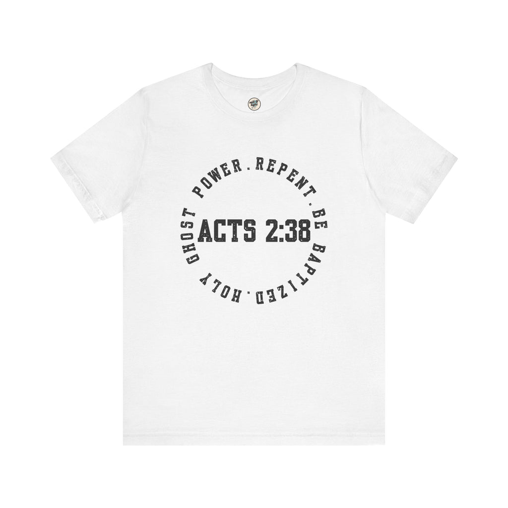 Acts 2:38 Tee, Perfect for Gift, Casual Wear, Christian Clothing, Gifts for Ministry, Christmas Gifts, Birthday Gifts, Gifts for Her, Gifts for Friends