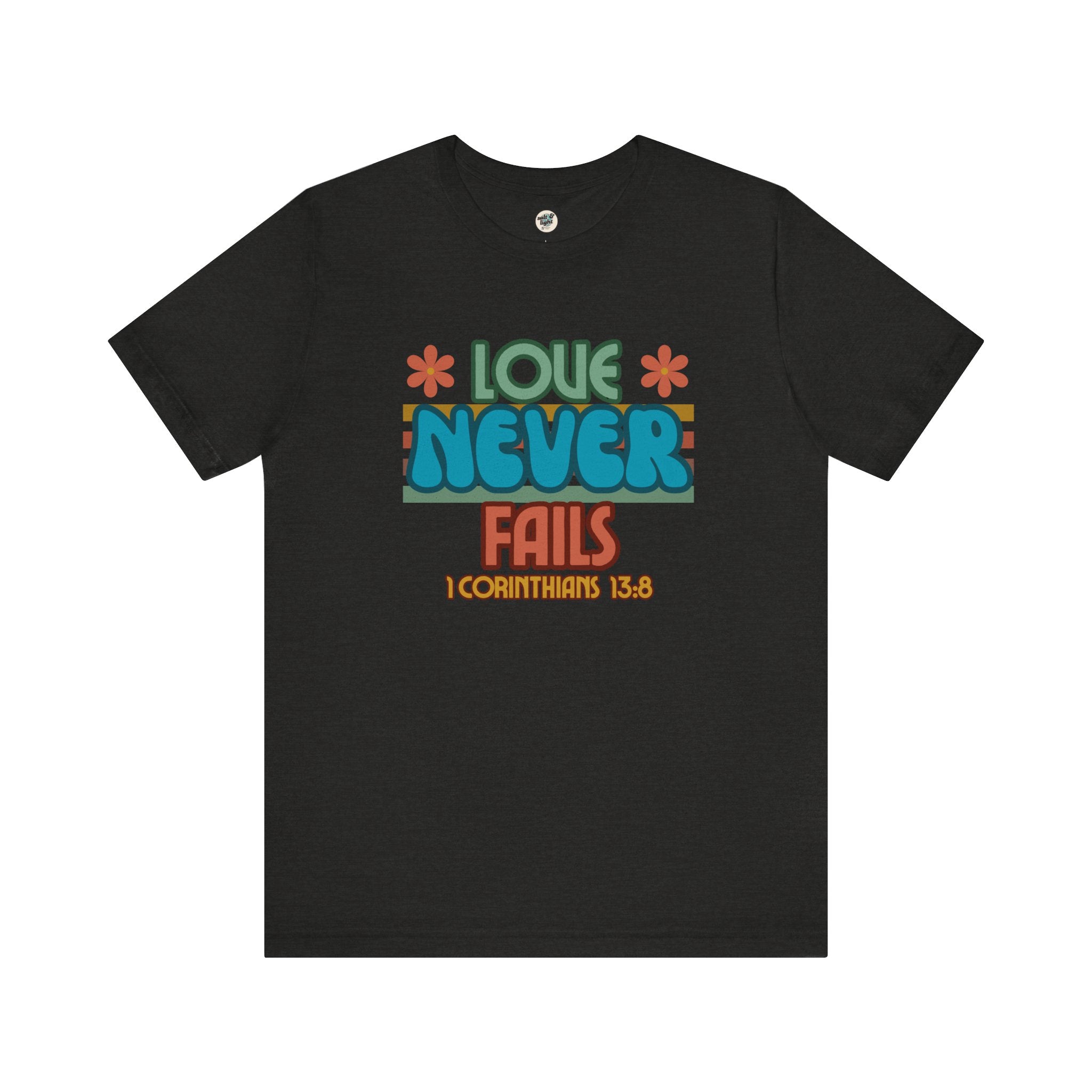 Love Never Fails Tee, Perfect for Gift, Casual Wear, Christian Clothing, Gifts for Ministry, Christmas Gifts, Birthday Gifts, Gifts for Her, Gifts for Friends