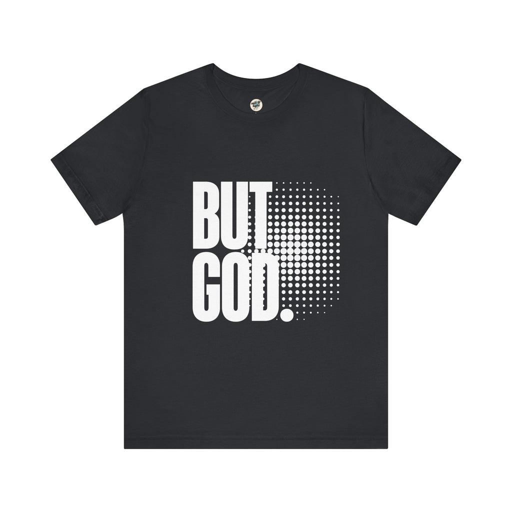 But God Tee | Perfect for Gift, Casual Wear, Christian Clothing, Gifts for Ministry, Christmas Gifts, Birthday Gifts, Gifts for Her, Gifts for Friends