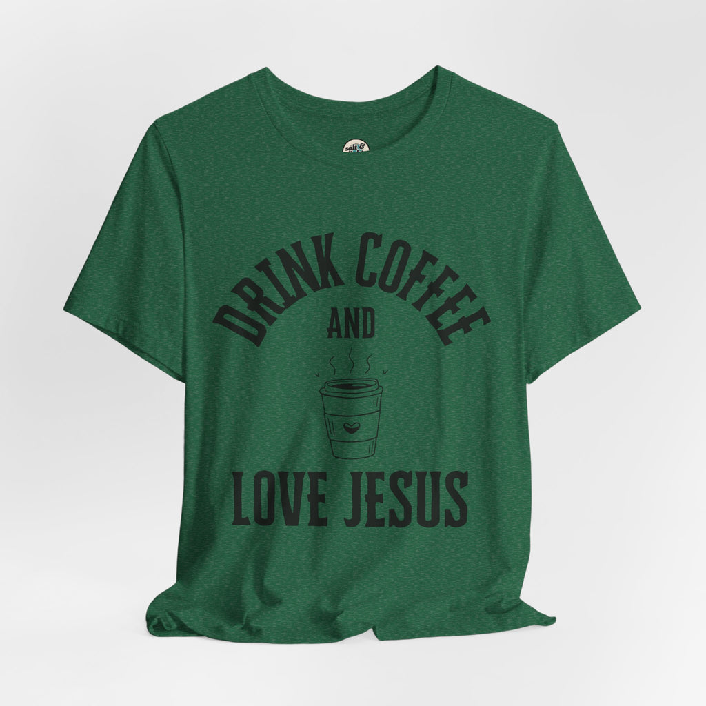 Drink Coffee Love Jesus Tee, Perfect for Gift, Casual Wear, Christian Clothing, Gifts for Ministry, Christmas Gifts, Birthday Gifts, Gifts for Her, Gifts for Friends